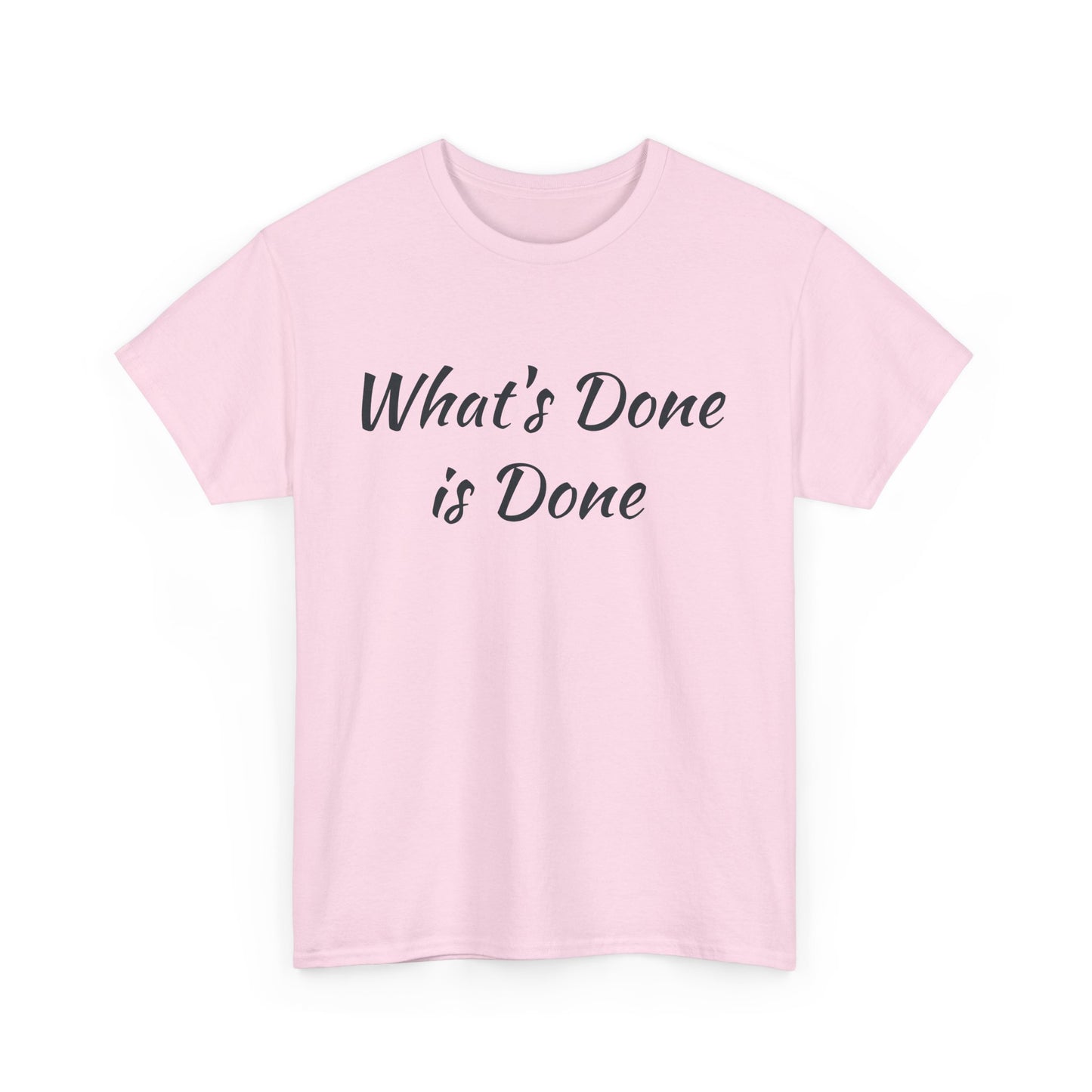 What's Done is Done