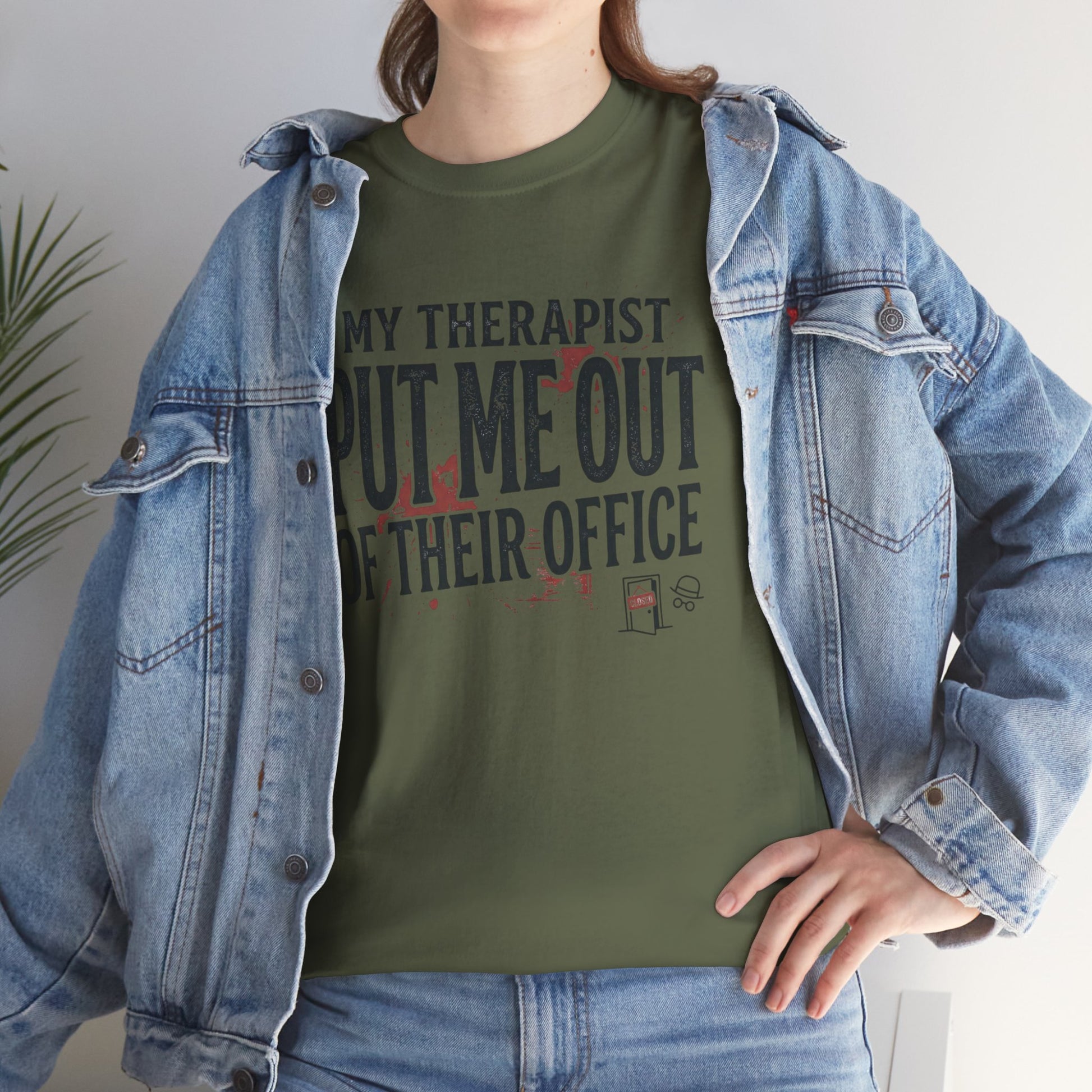 “My Therapist Put Me Out of Their Office” Funny Mental Health Tee Printify