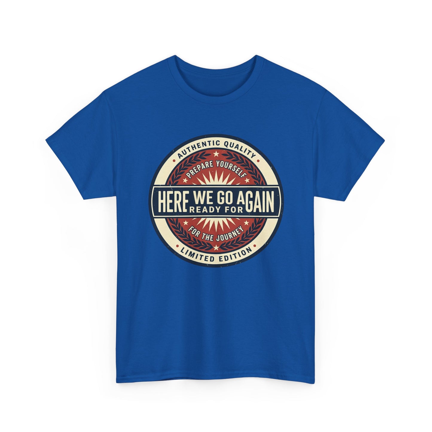 Here We Go Again Vintage Badge Tee — Retro Adventure Graphic T-Shirt