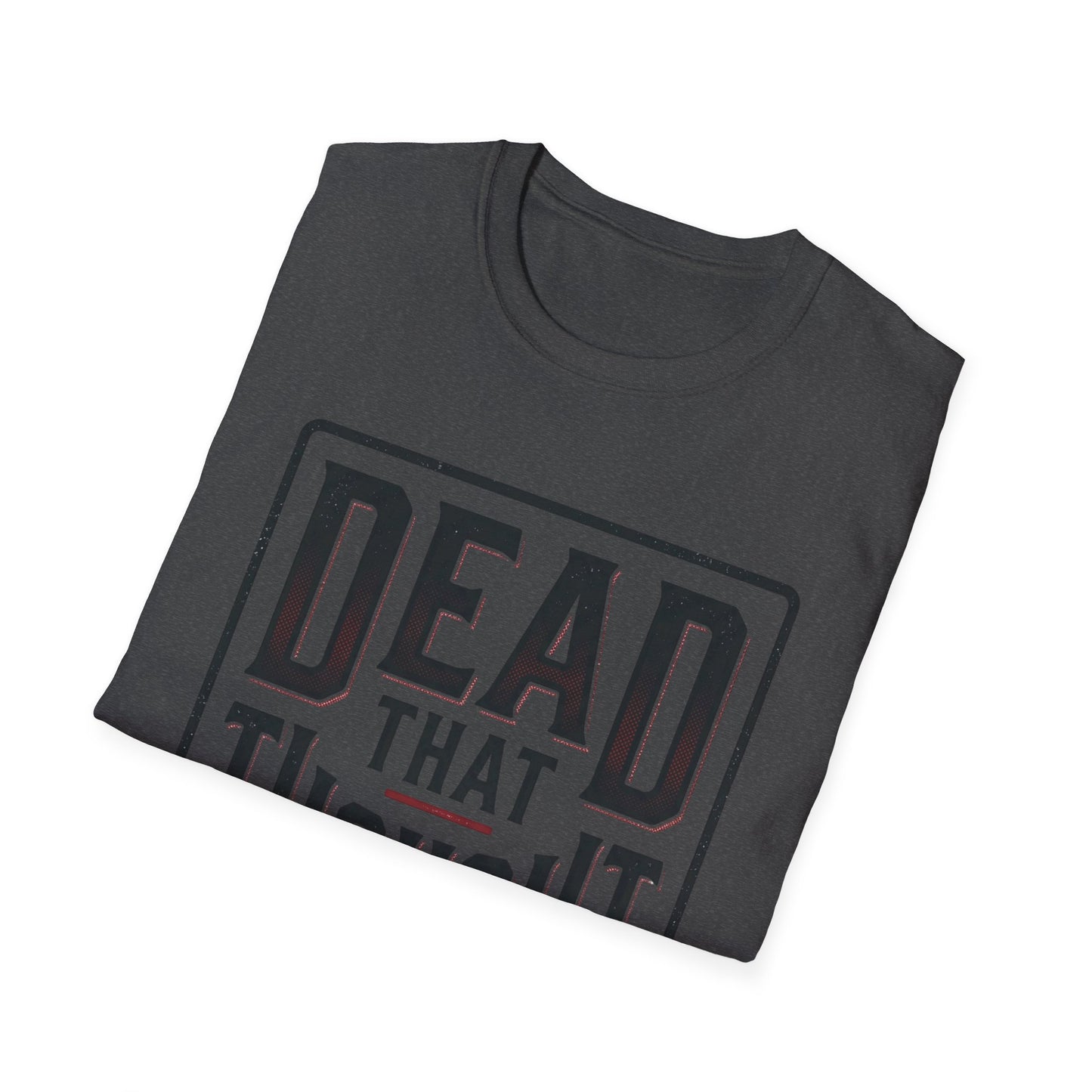 Dead That Thought T-Shirt — Dark Humor Graphic Tee
