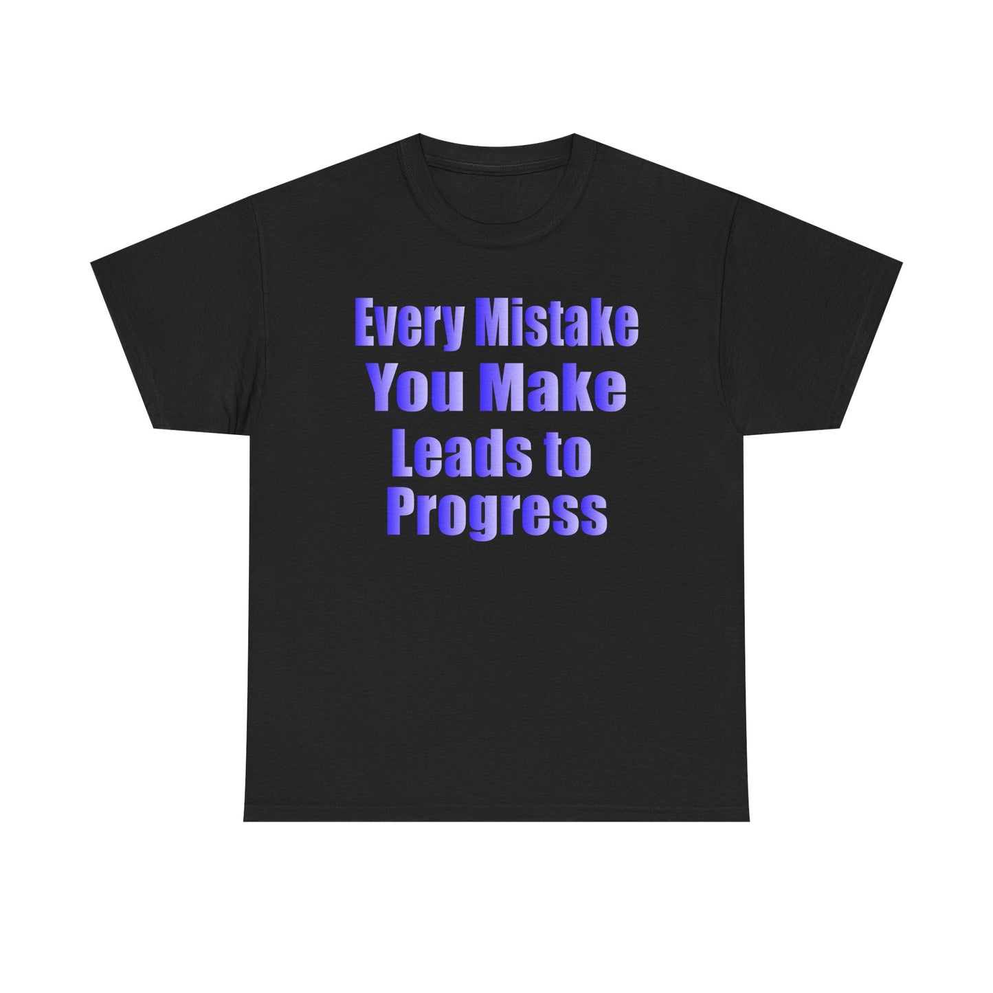 Every Mistake You Make Leads to Progress