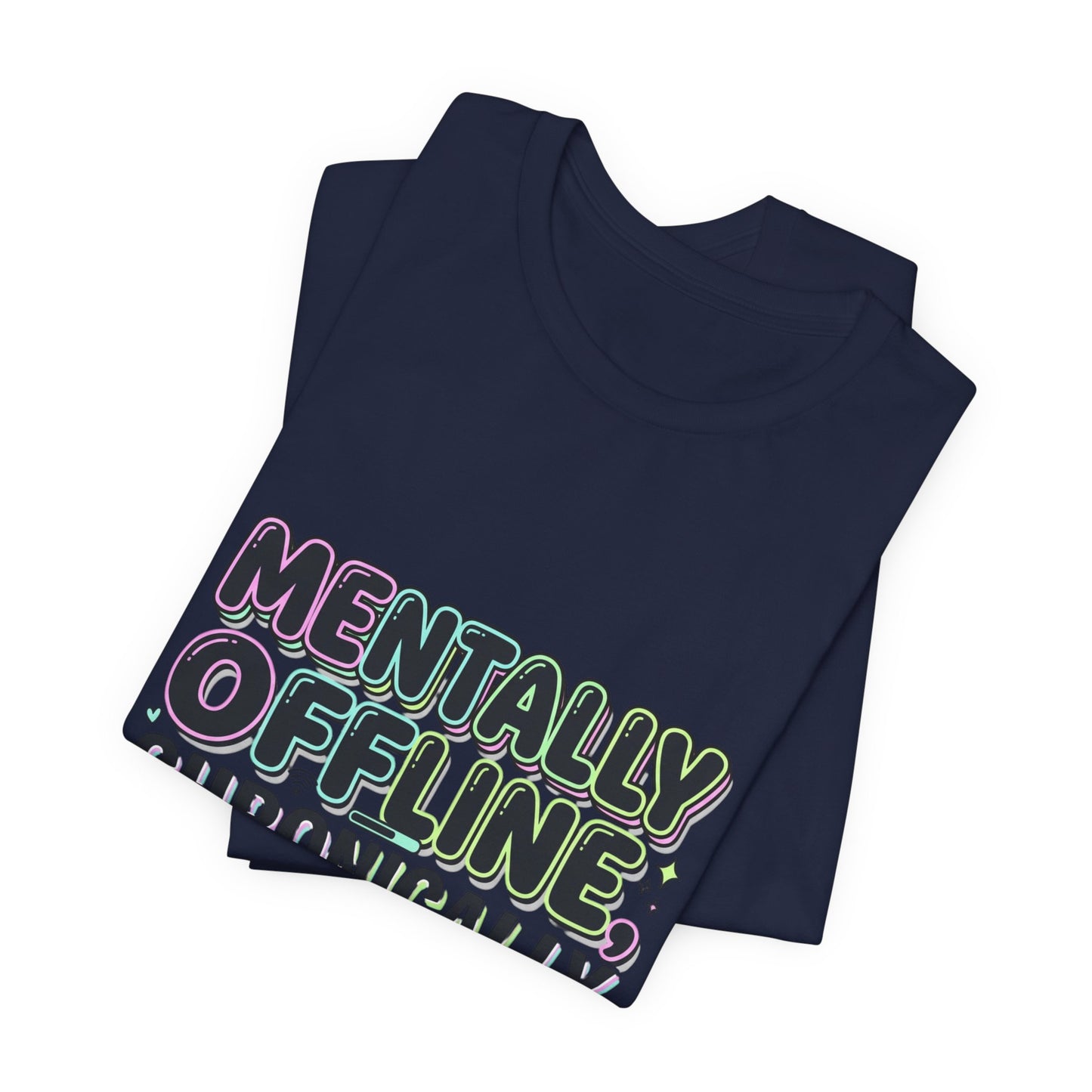 Mentally Offline Unisex Jersey Short Sleeve Tee