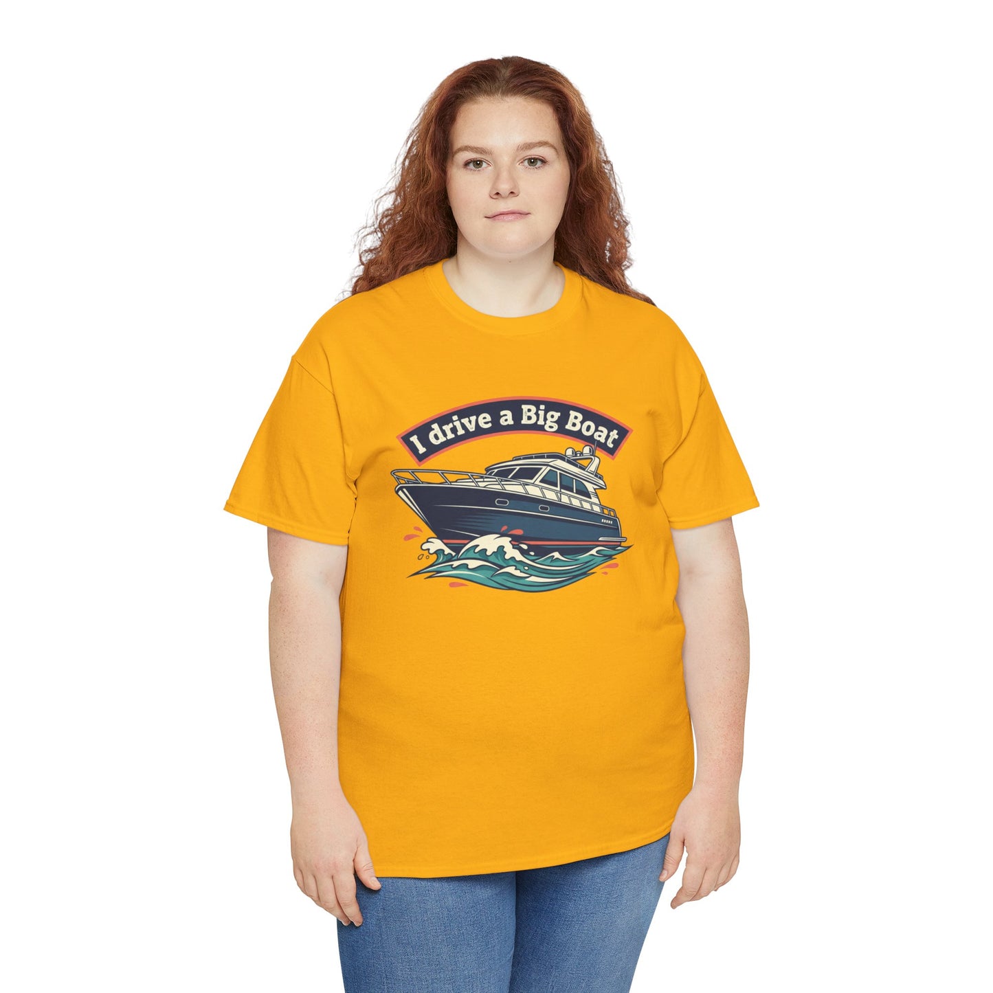 Boat T-Shirt — “I Drive a Big Boat” Graphic Tee for Boating Enthusiasts