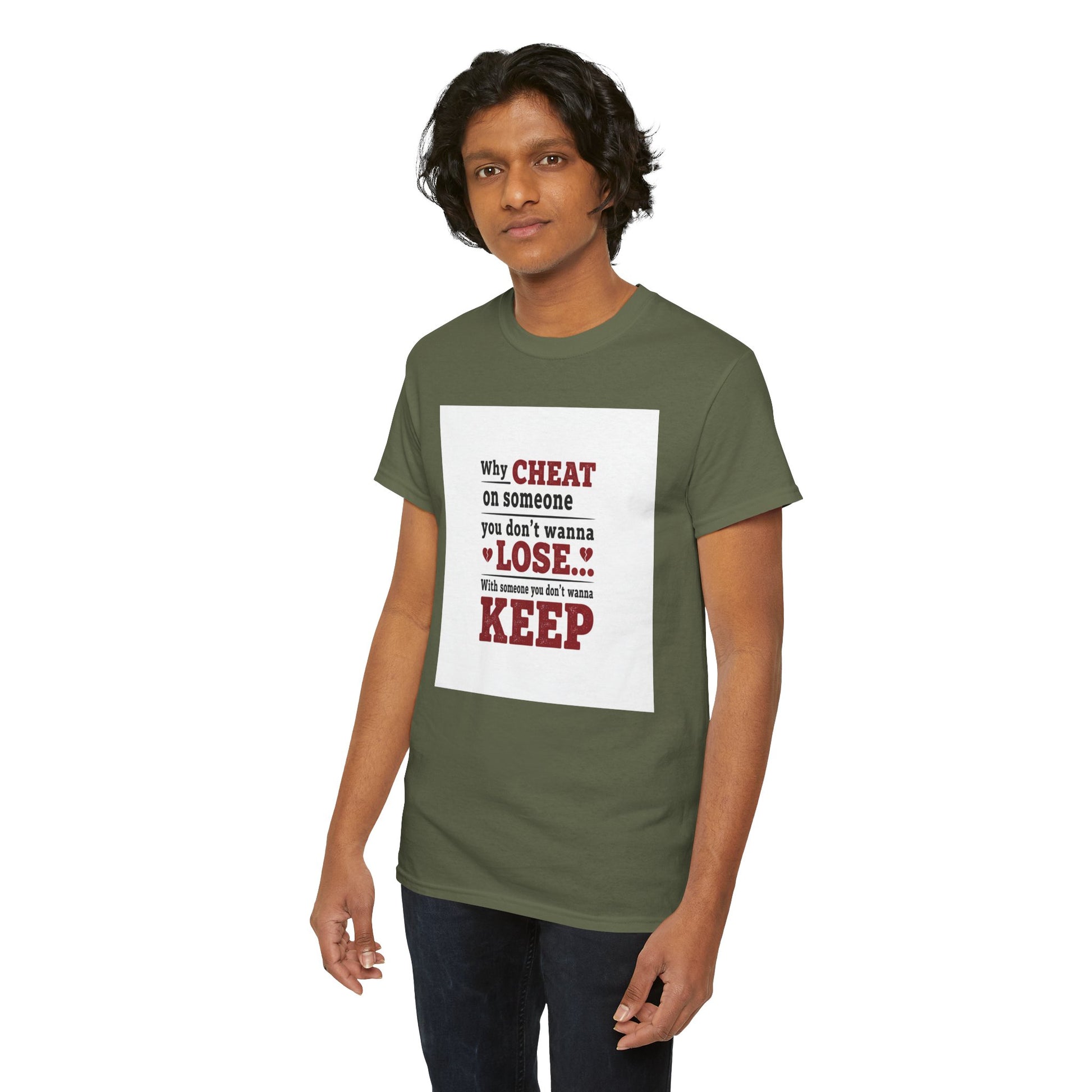 T-Shirt — "Why Cheat on Someone You Don’t Wanna Lose" Relationship Quote Tee Printify
