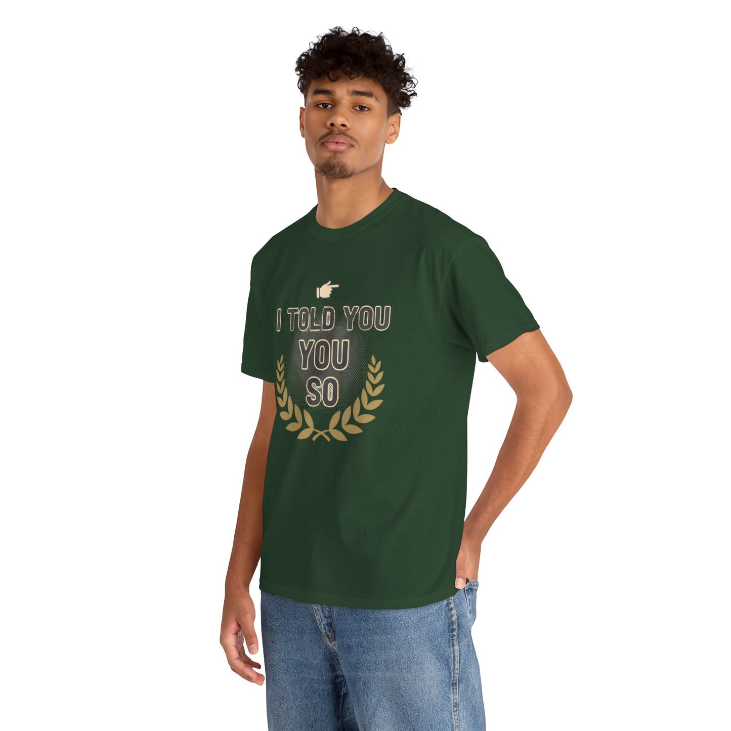 I Told You So Tee — Funny Victory Laurel Graphic T‑Shirt Printify
