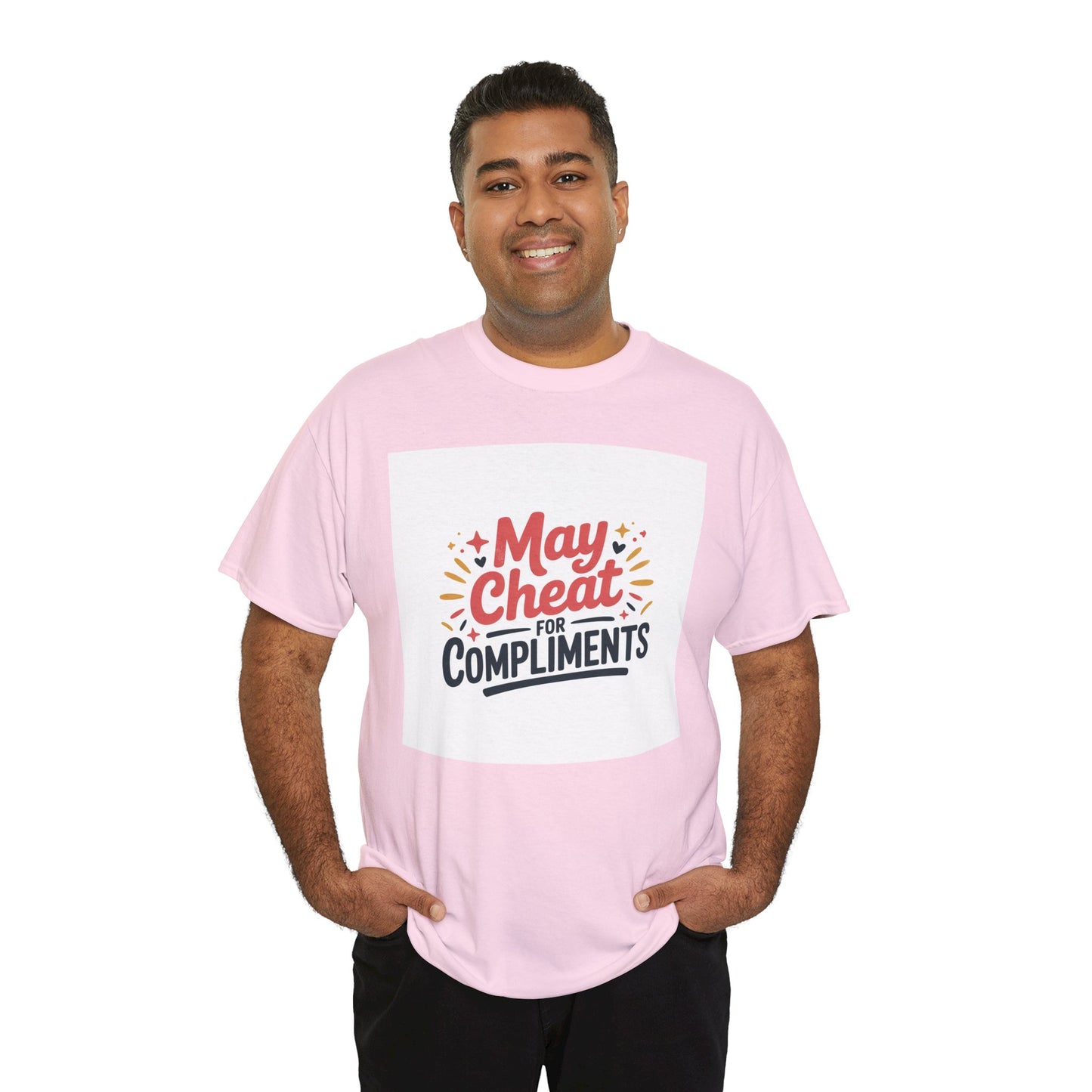 May Cheat for Compliments T-Shirt — Funny Sarcastic Graphic Tee
