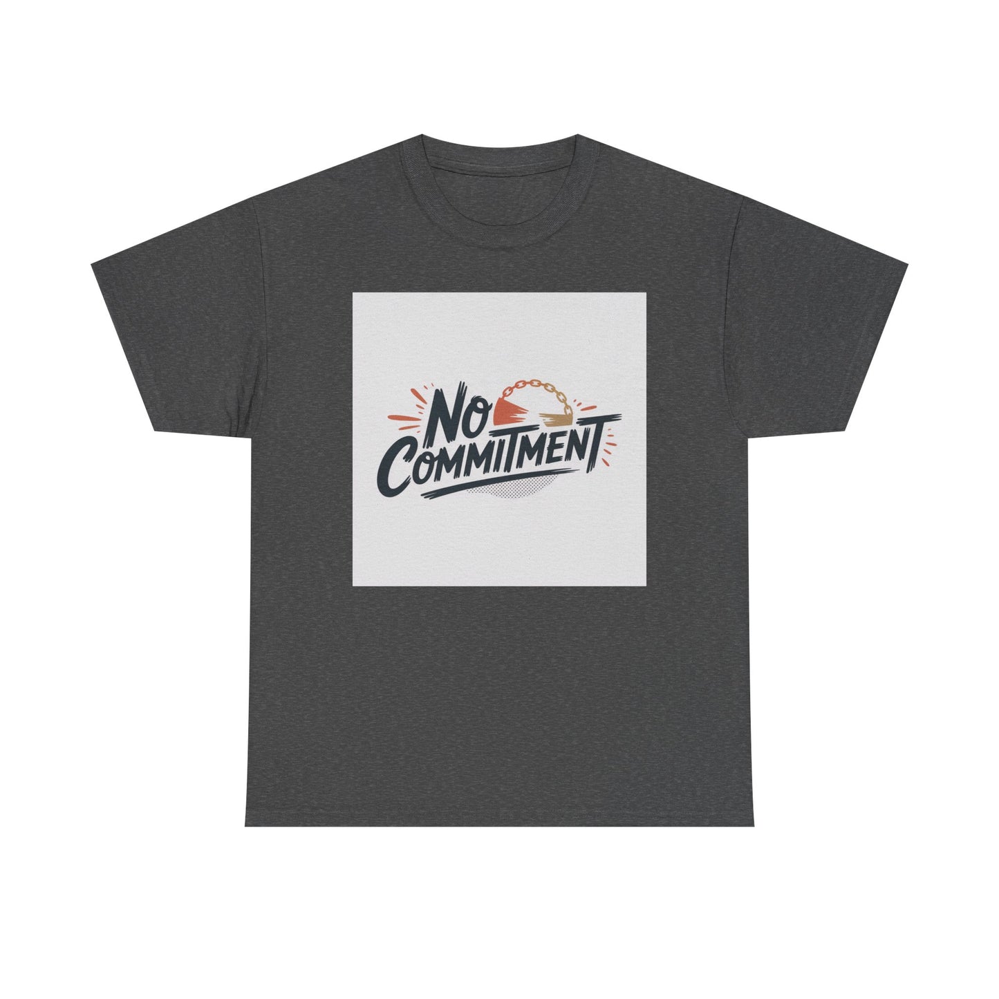 No Commitment T-Shirt — Funny Casual Graphic Tee for Dating & Freedom Lovers