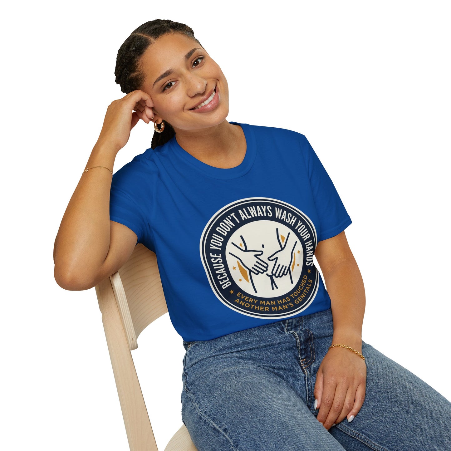 "Because You Don't Always Wash Your Hands" Graphic Tee (Handwashing Reminder)
