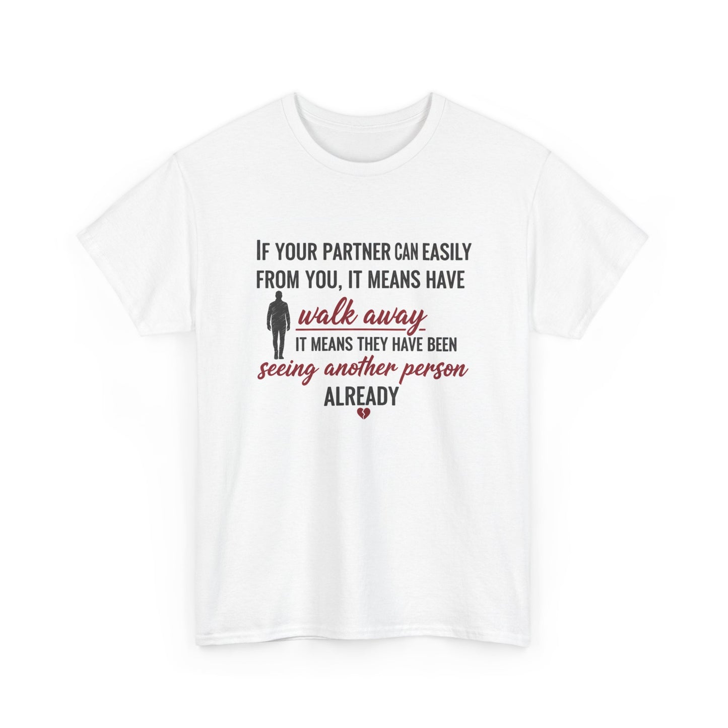 T‑Shirt — “If Your Partner Can Easily Walk Away” Relationship Quote Tee