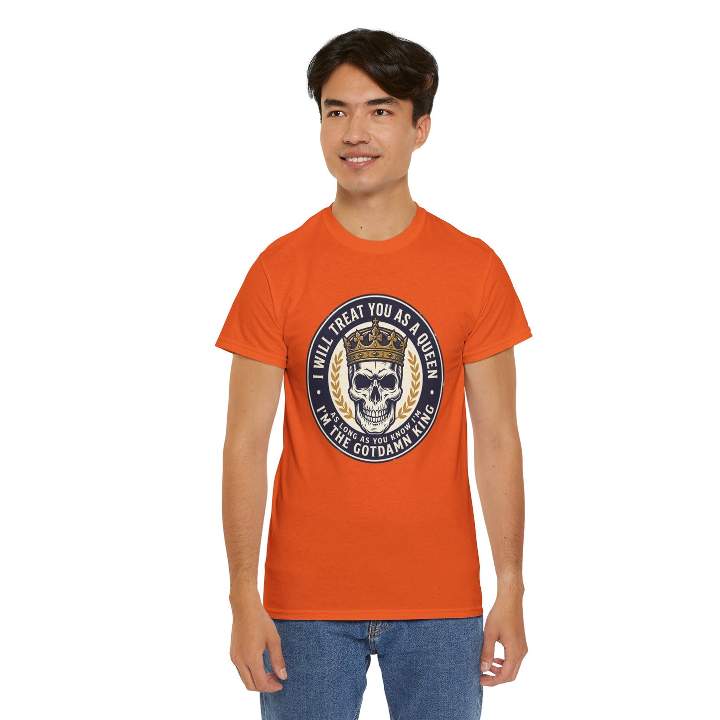 Skull King Tee — "I Will Treat You As A Queen" Graphic T-Shirt