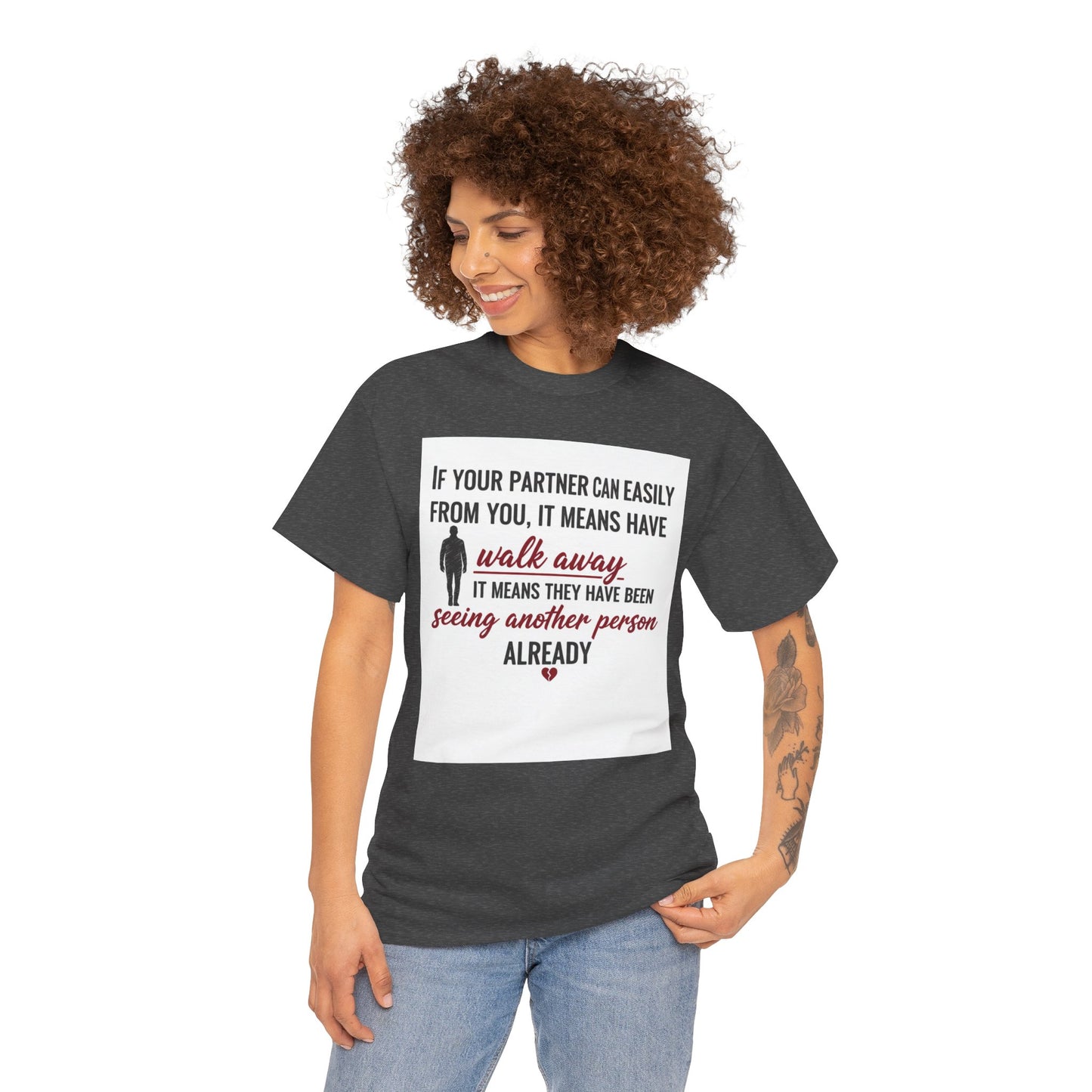 T‑Shirt — “If Your Partner Can Easily Walk Away” Relationship Quote Tee