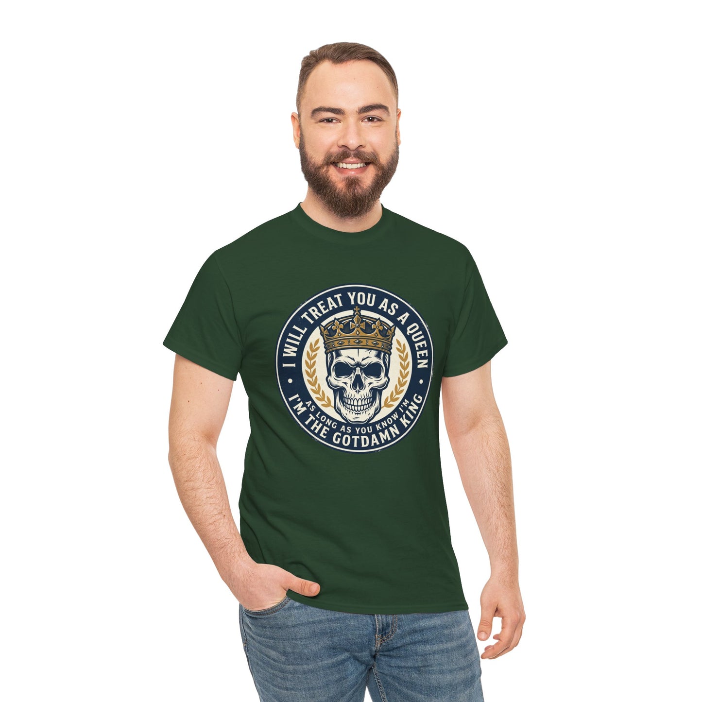 Skull King Tee — "I Will Treat You As A Queen" Graphic T-Shirt