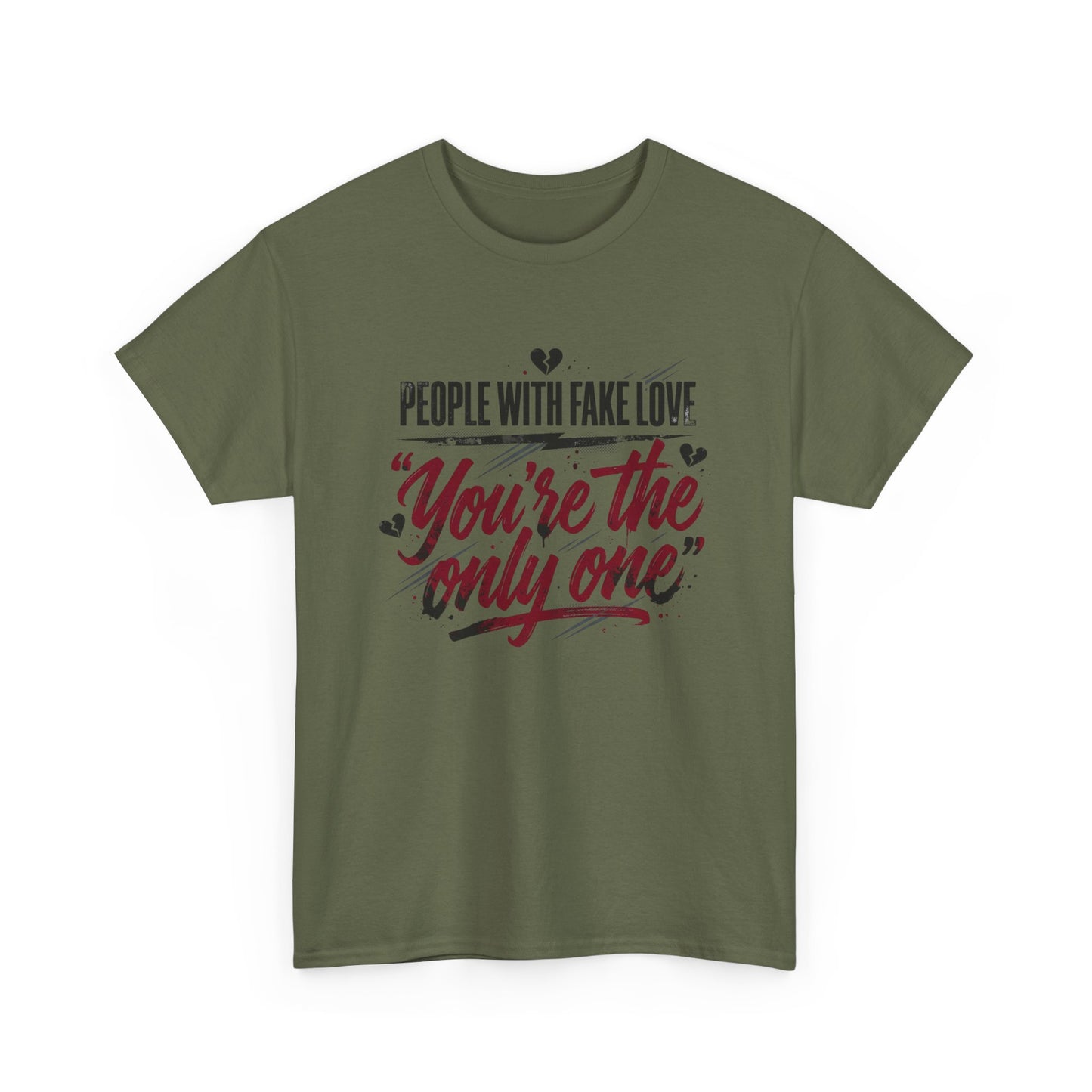 “People With Fake Love: You’re the Only One” Vintage Script Tee