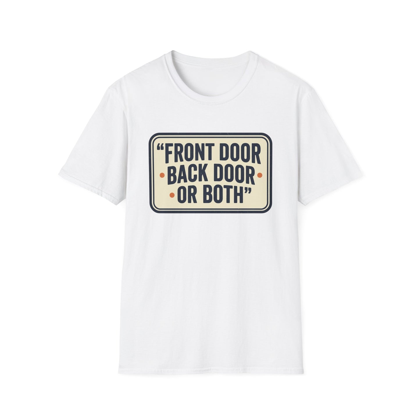 "Front Door Back Door Or Both" Retro Sign Graphic