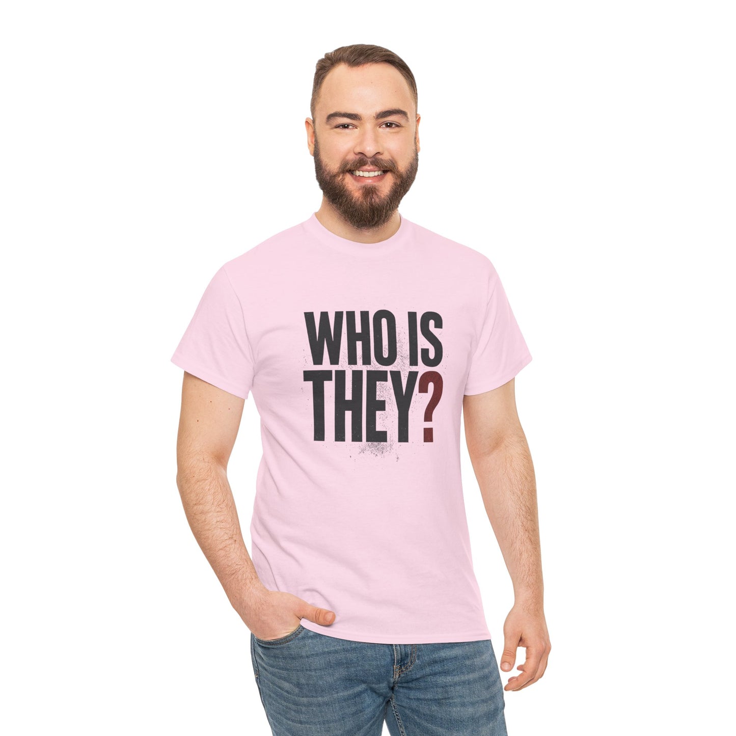 Who Is They? Graphic Tee — Bold Question Mark Statement T-Shirt