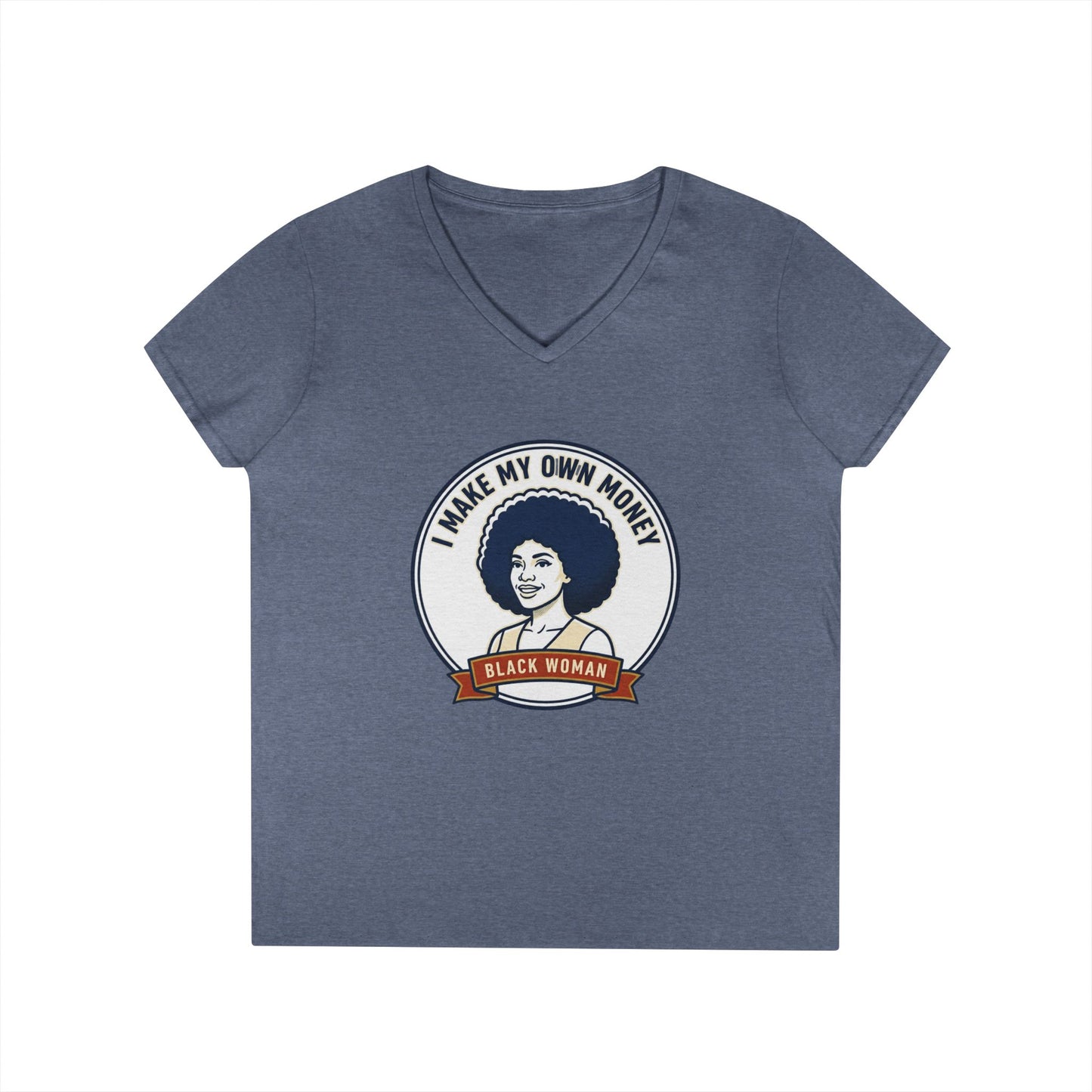 I Make My Own Money V-Neck T‑Shirt — Black Woman Empowerment Tee