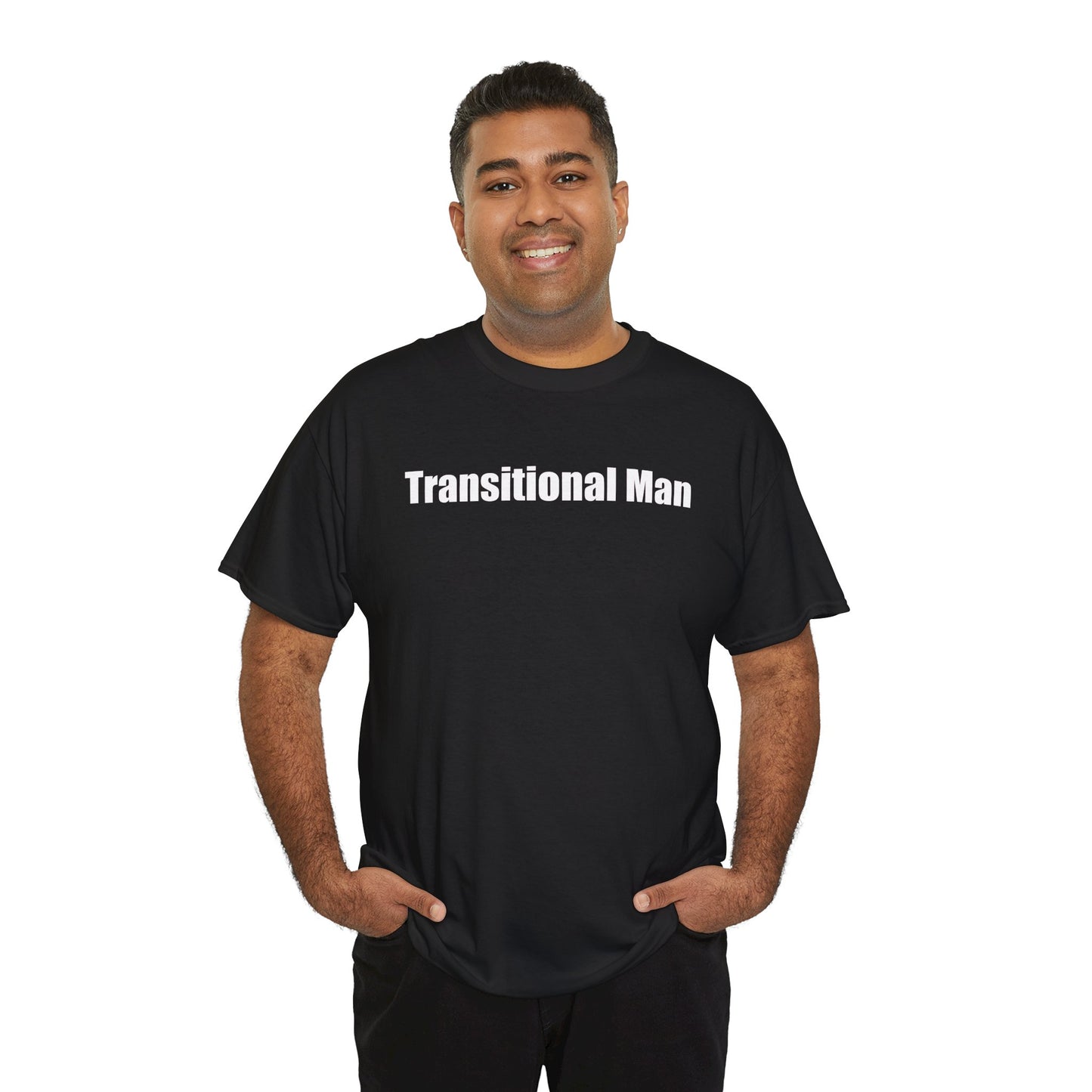 Transitional Man Tee — Bold Text Gender Transition Awareness Shirt Printify