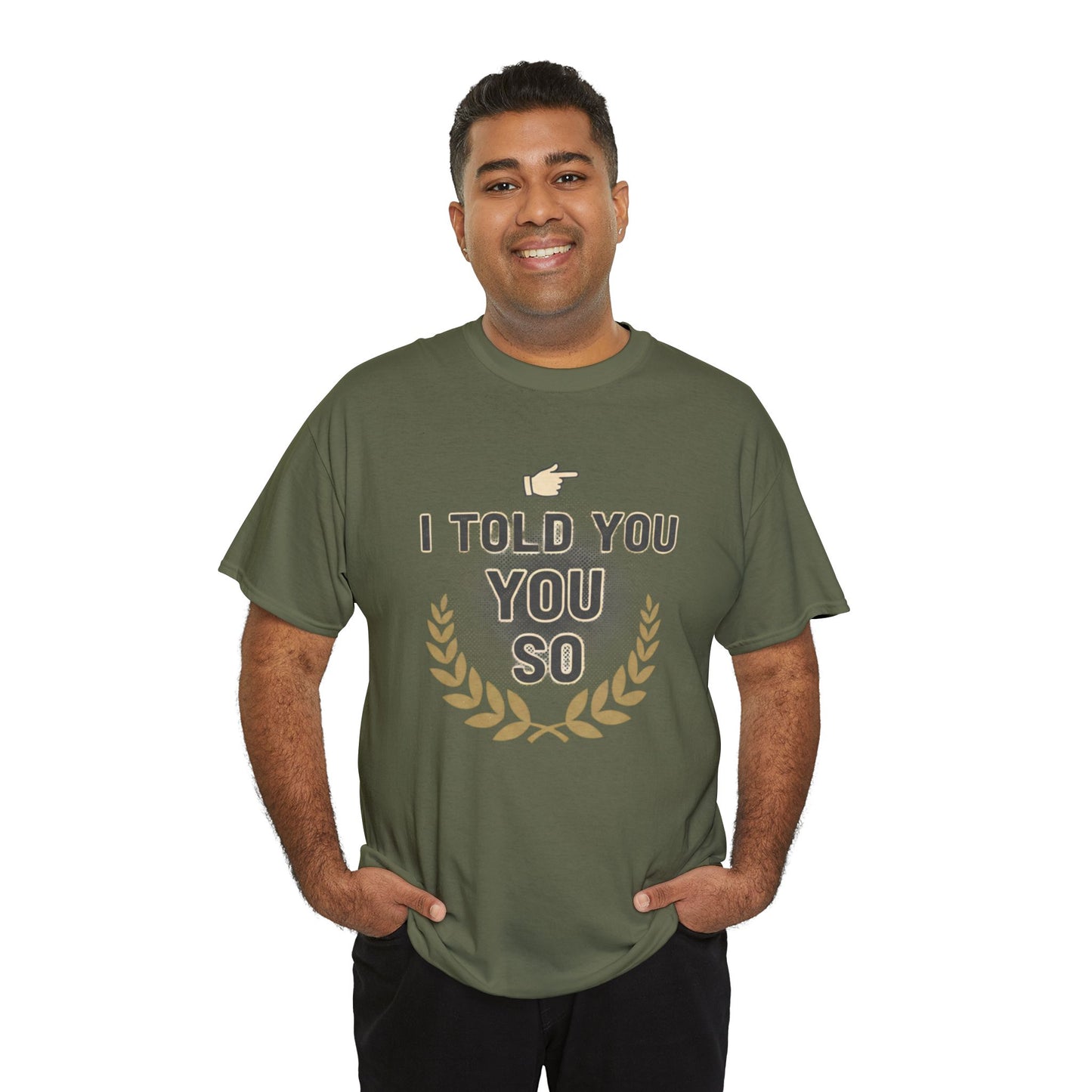 I Told You So Tee — Funny Victory Laurel Graphic T‑Shirt Printify
