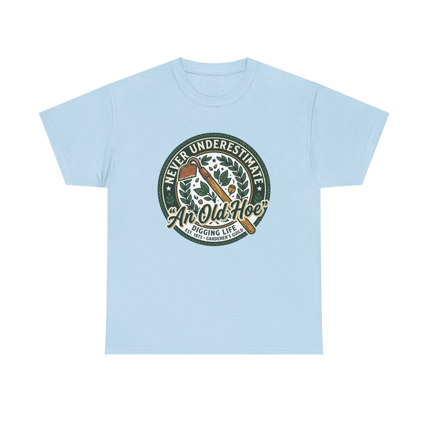 "Never Underestimate An Old Hoe" Gardening Tee