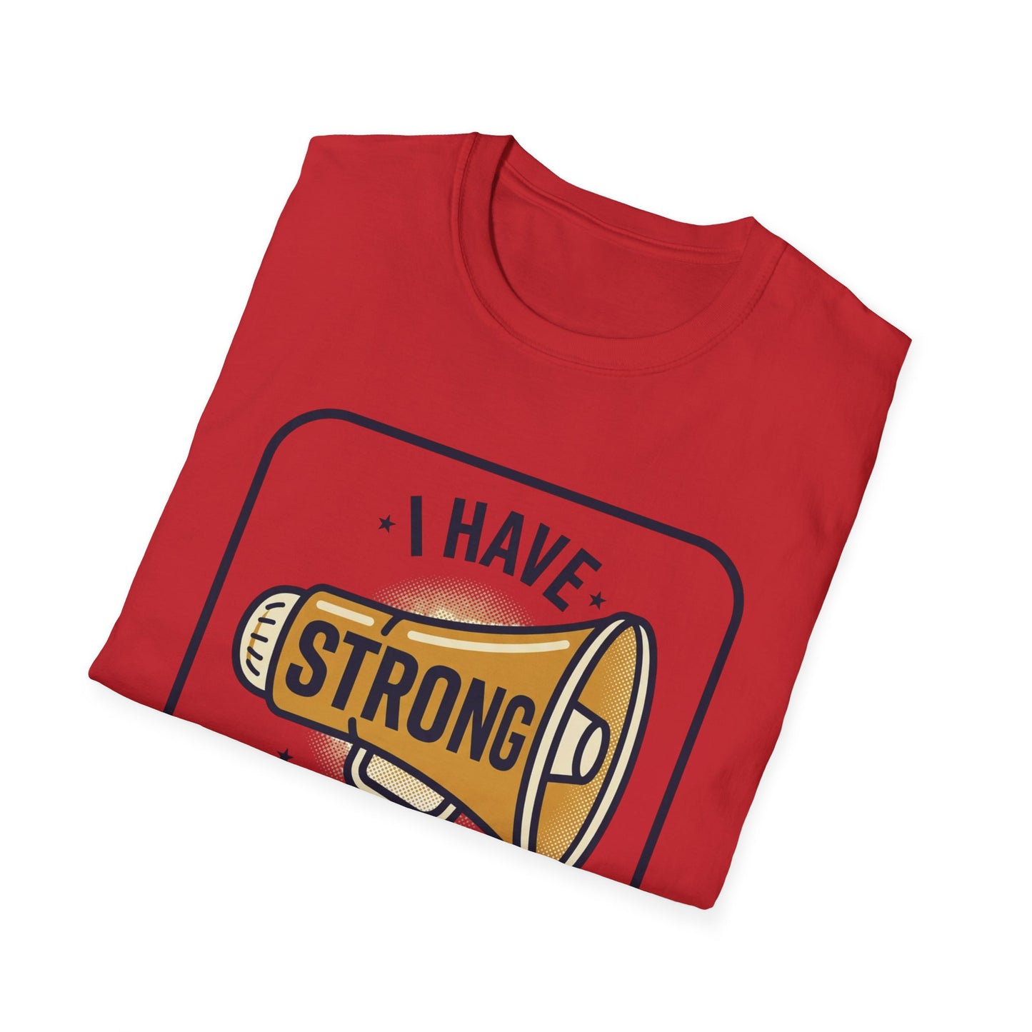 I Have Strong Opinions T-Shirt — Funny Megaphone Graphic Tee