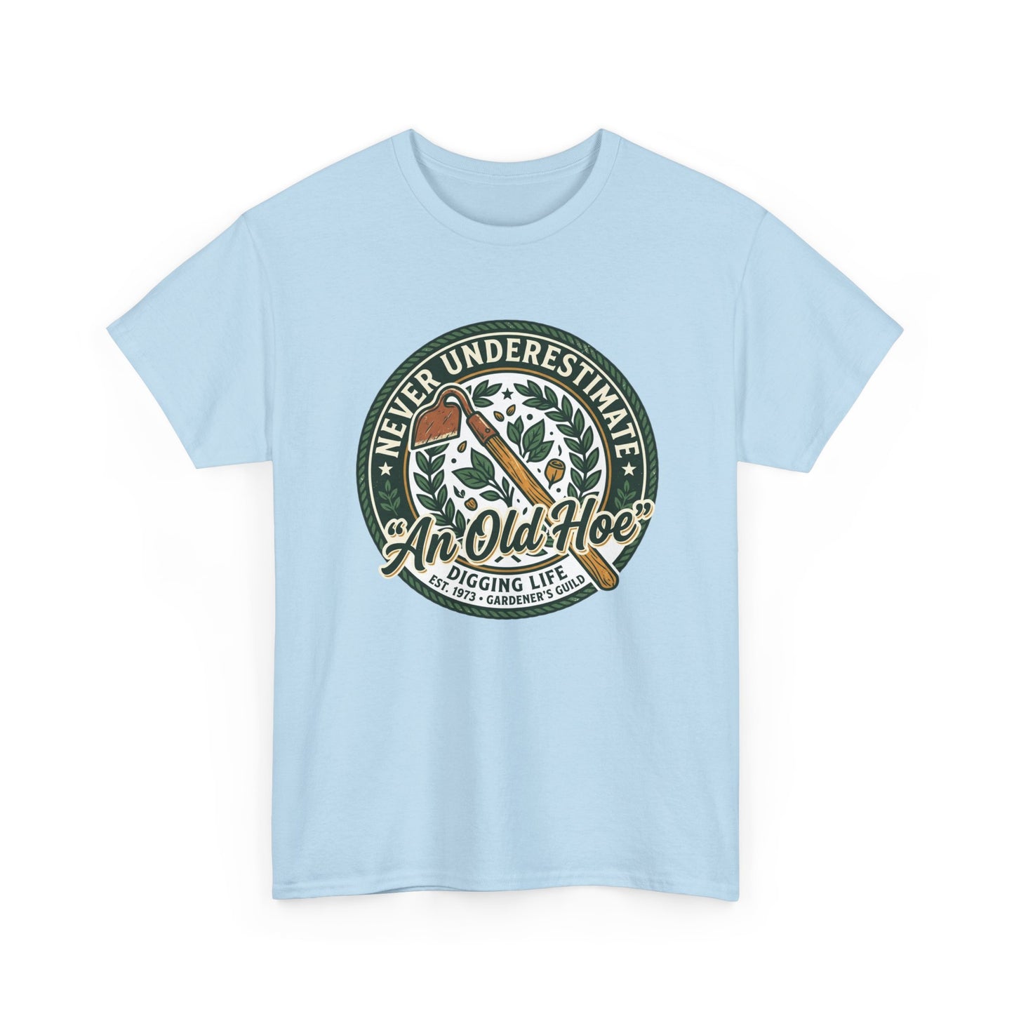 "Never Underestimate An Old Hoe" Gardening Tee