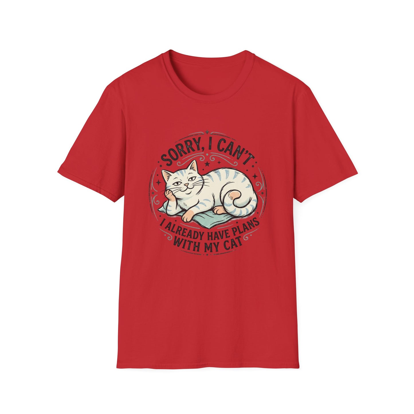 "Sorry, I Can’t — I Already Have Plans With My Cat" Cute Cat Graphic Tee