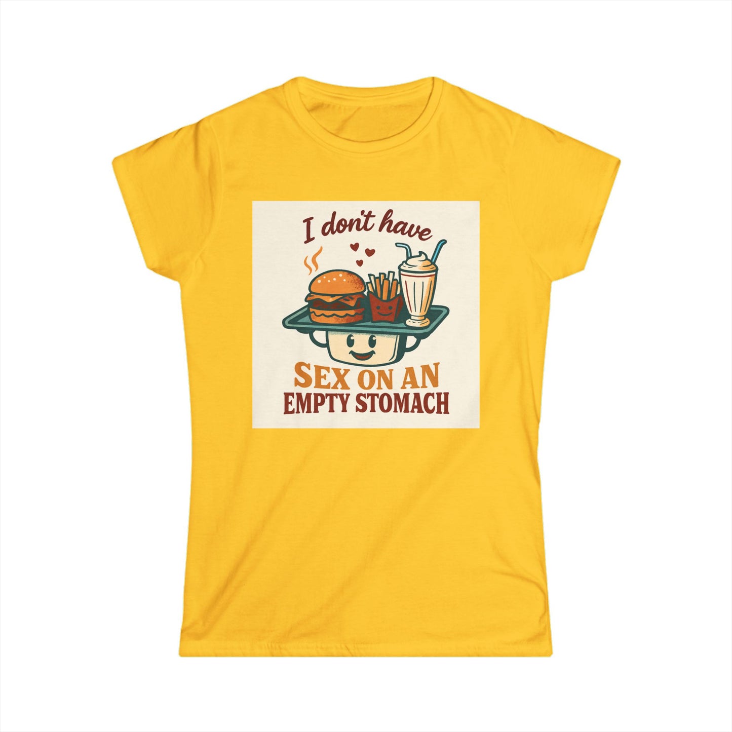 Women's Tee - "I Don't Have Sex on an empty  Stomach" Funny Foodie Graphic Shirt