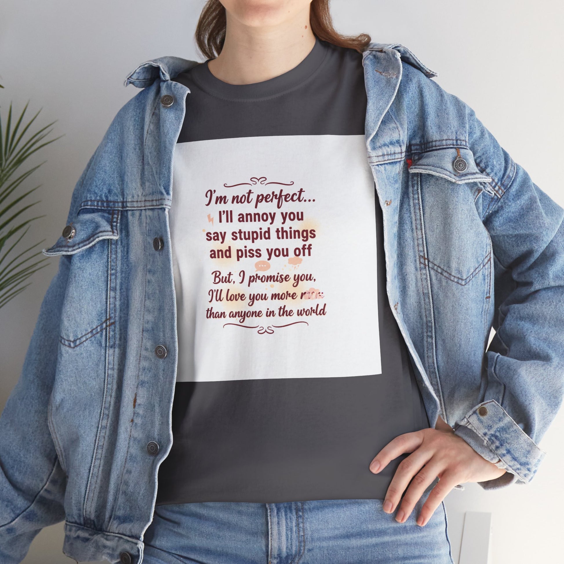 Funny Relationship Tee — “I’m Not Perfect… I’ll Annoy You” Couples T‑Shirt Printify