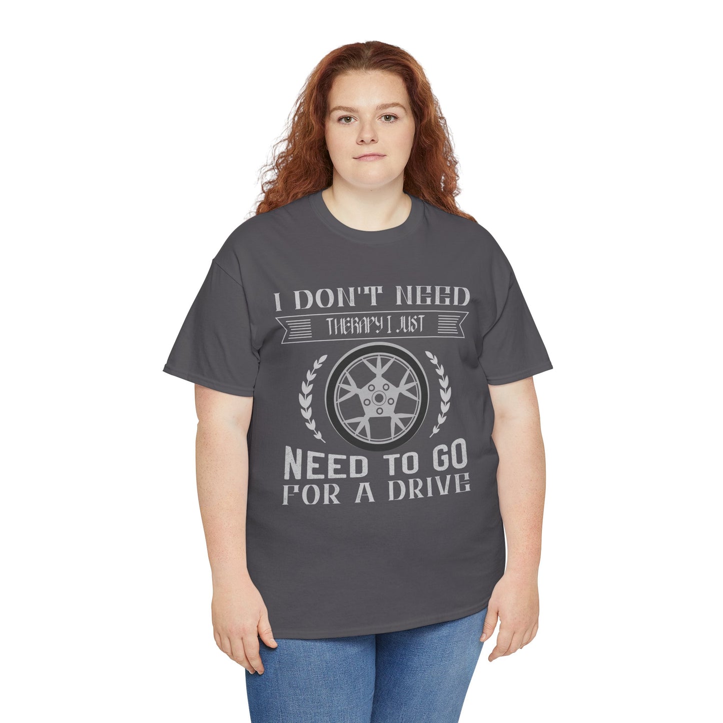 I Don't Need Therapy, Just Need to Go for a Drive