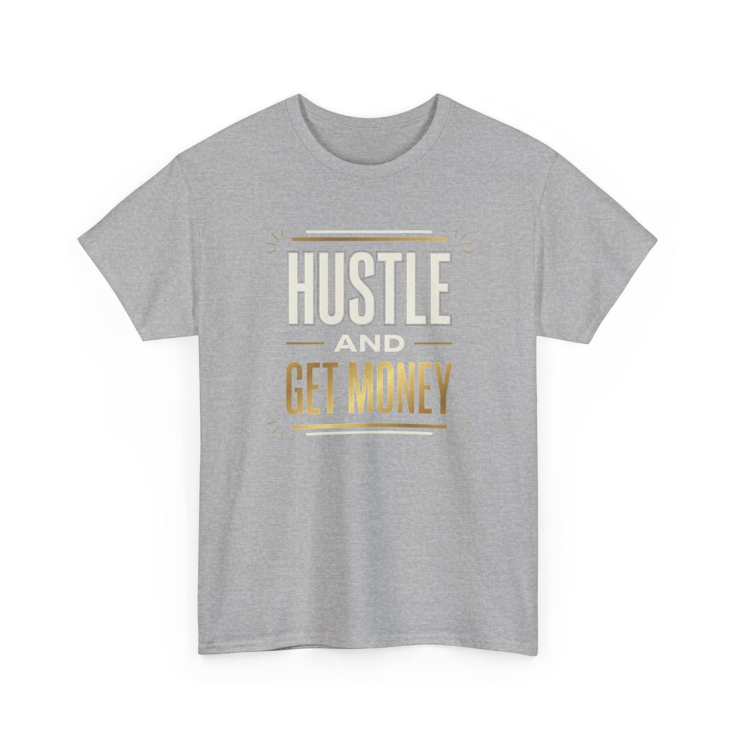 Hustle and Get Money Tee - Motivational Streetwear Graphic T-Shirt