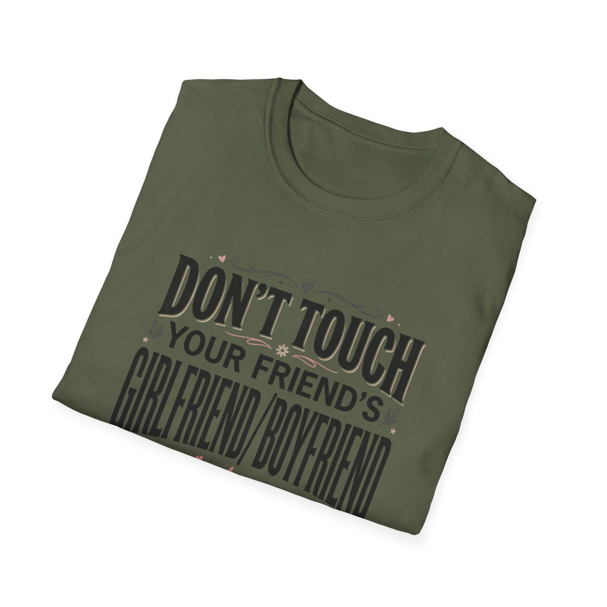 Don't Touch Your Friend's Girlfriend/Boyfriend T-Shirt — Funny Relationship Rule Tee