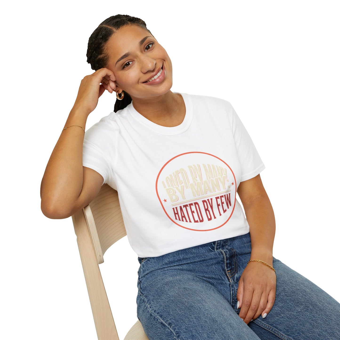 Loved By Many, Hated By Few T-Shirt