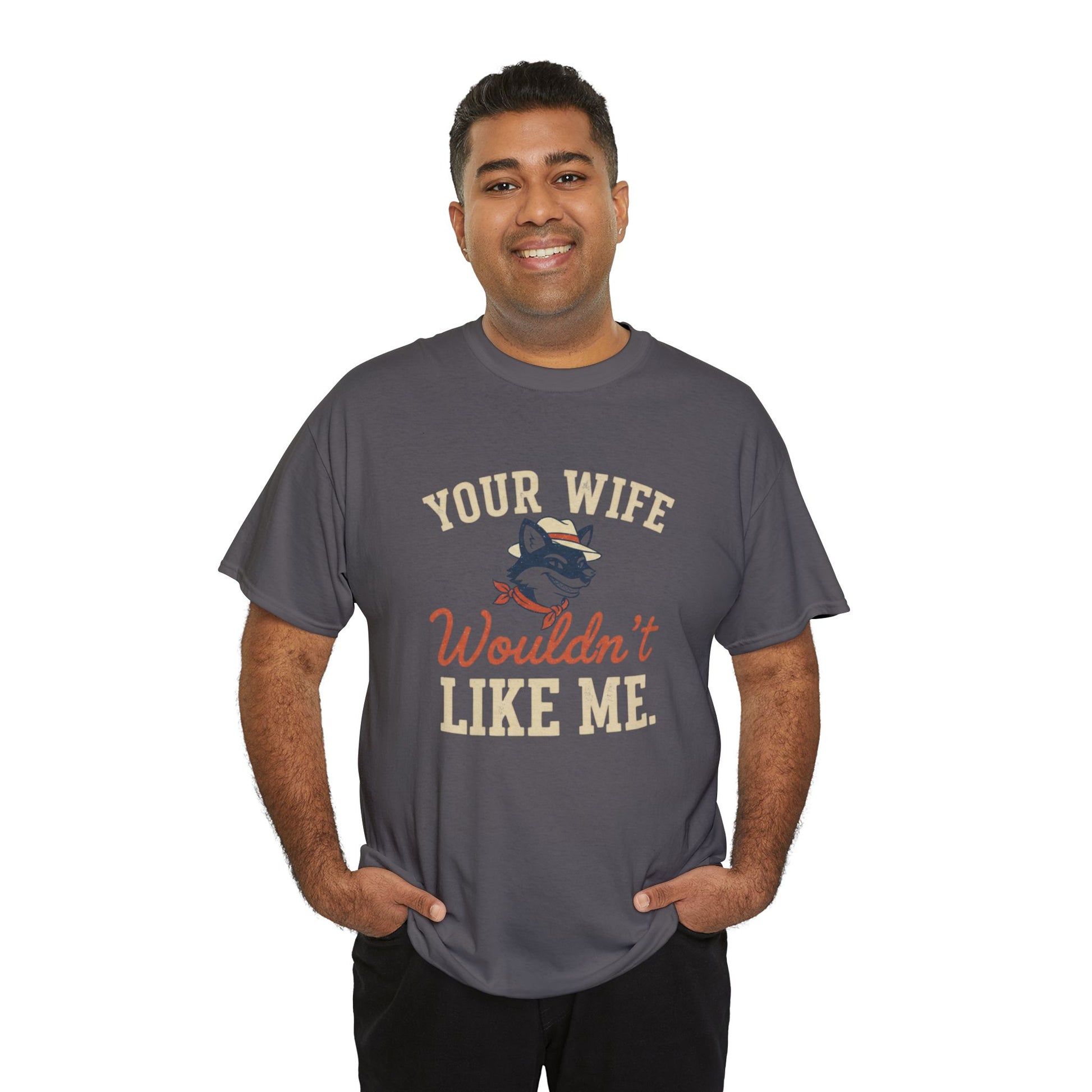 Graphic Tee — “Your Wife Wouldn't Like Me” Husky Dog Humor Shirt Printify