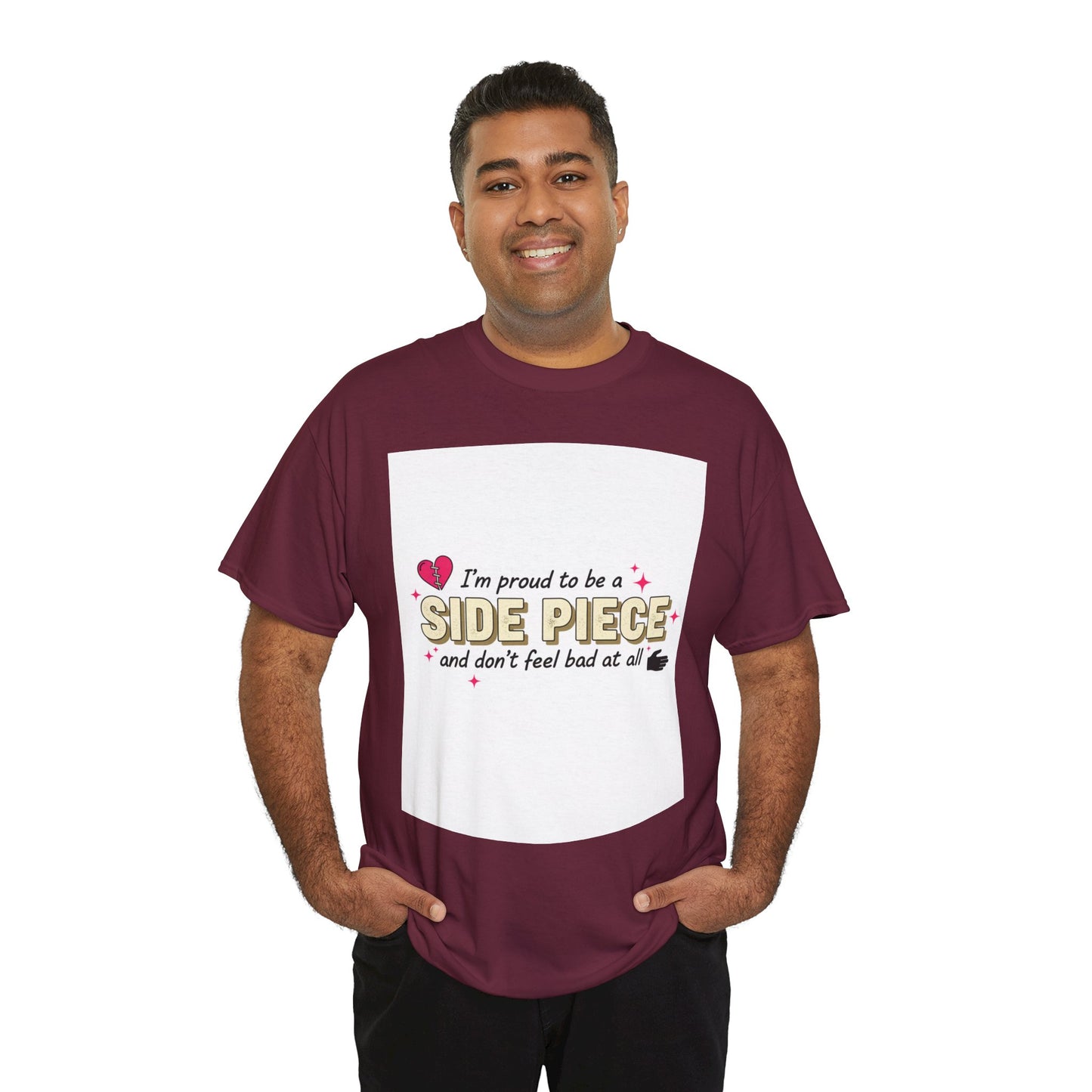 Side Piece Funny Graphic Tee — "I’m Proud to Be a Side Piece and Don’t Feel Bad at All" Printify