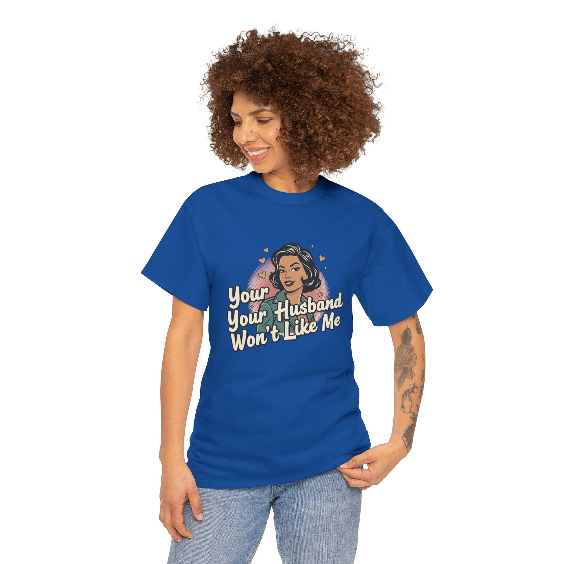 Graphic Tee — Retro Pinup "Your Husband Won't Like Me" Statement Shirt Printify
