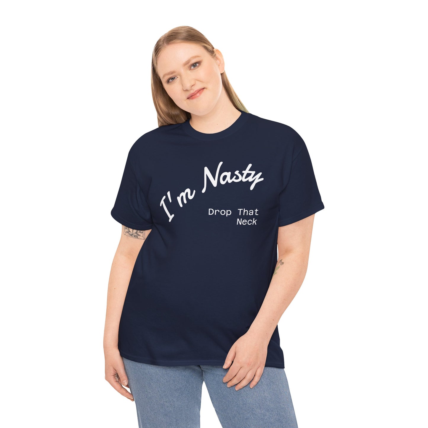 I'm Nasty, Drop That Neck