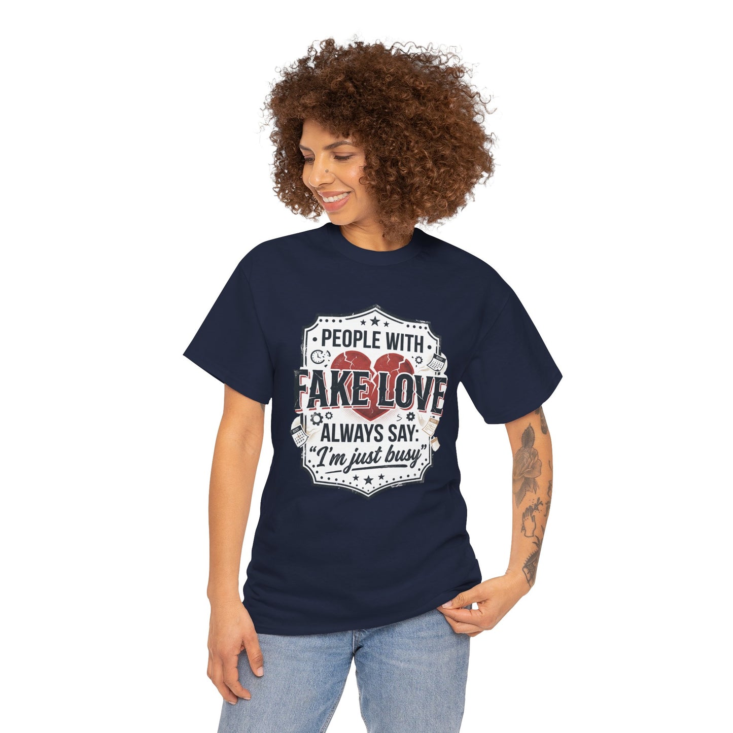 Fake Love Graphic Tee — “People With Fake Love Always Say: 'I’m Just Busy'”
