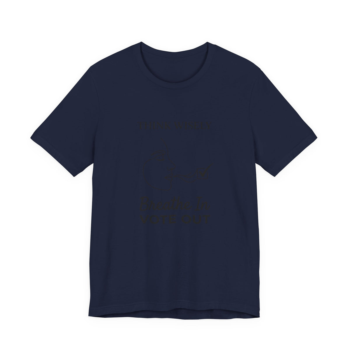 Think Wisely Breathe In Vote Out T-Shirt | Midterm Elections Voter Awareness
