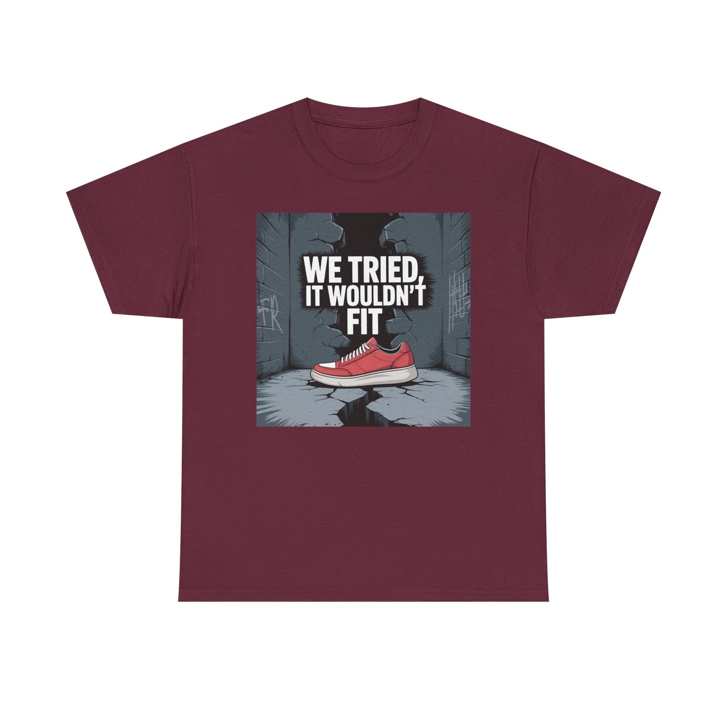 We Tried, It Wouldn't Fit T‑Shirt — Funny Shoe Locker Room Gym Tee Printify
