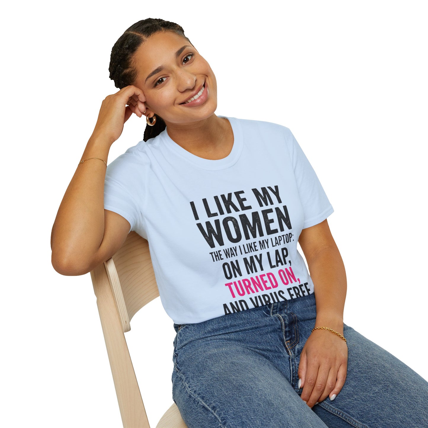 "I Like My Women the Way I Like My Laptop: On My Lap, Turned On, and Virus Free"-Funny Graphic T‑Shirt