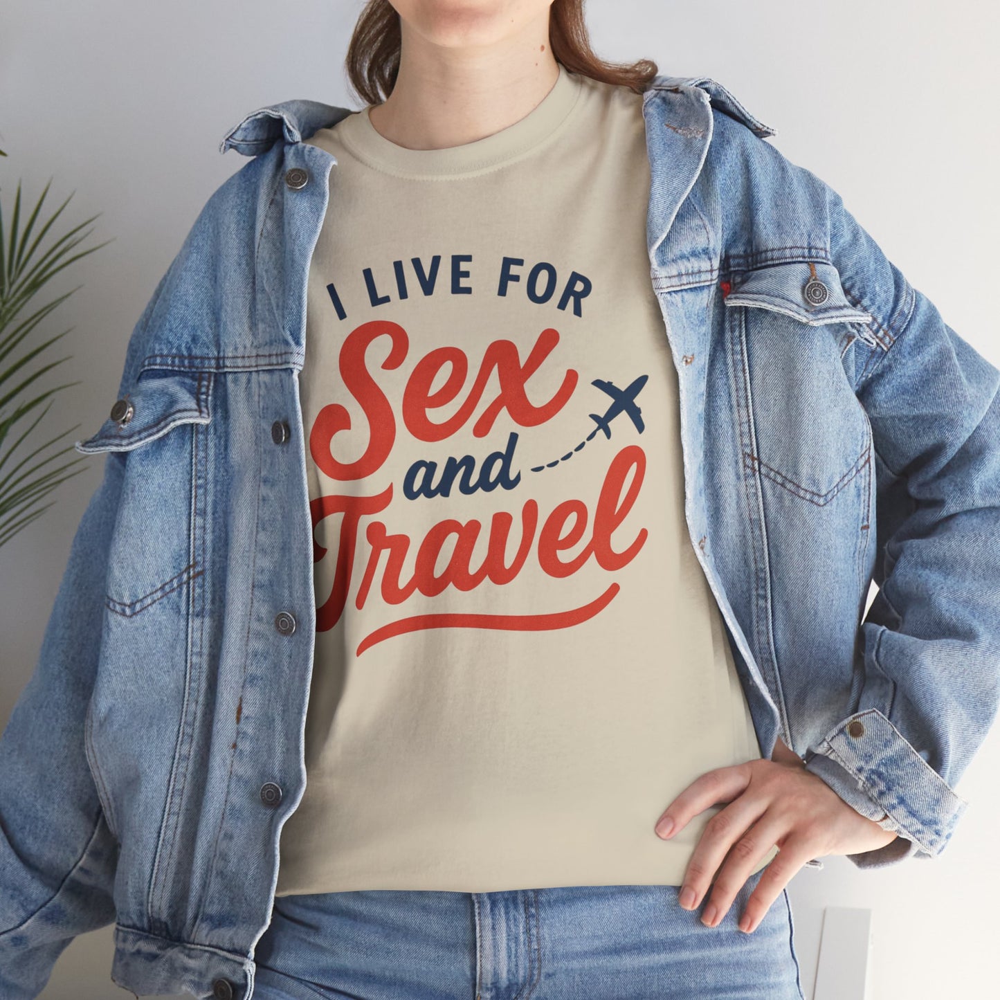 Sex and Travel T-Shirt — I Live For Sex and Travel Graphic Tee