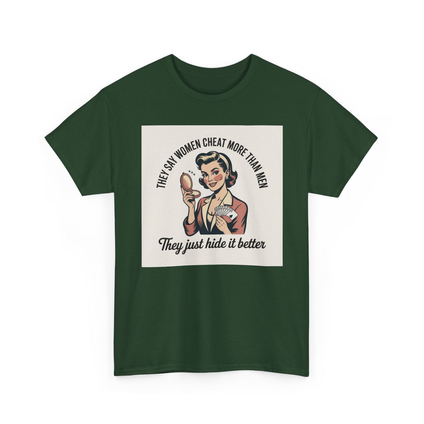 Vintage Pinup Tee — "They Say Women Cheat More Than Men — They Just Hide It Better" Printify