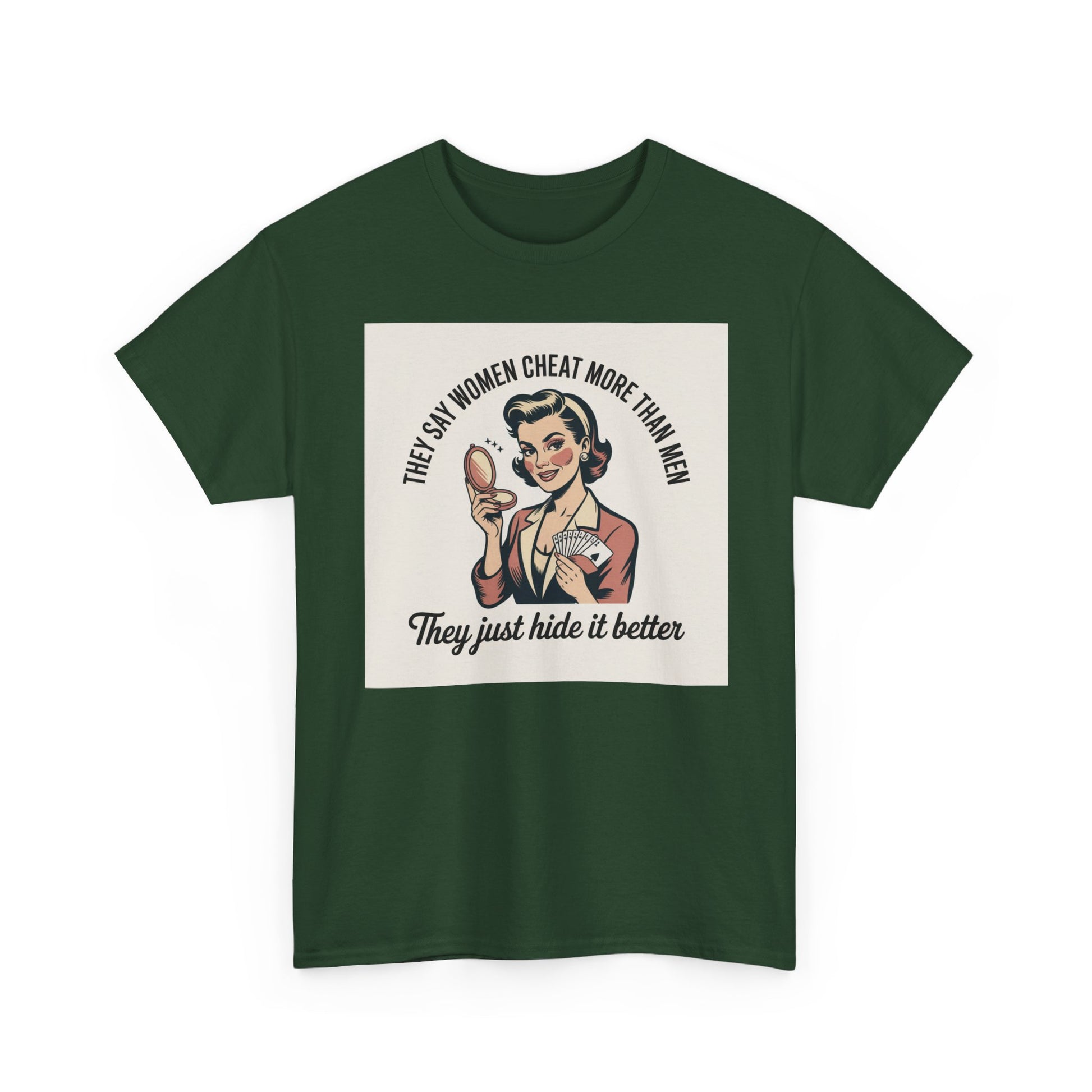 Vintage Pinup Tee — "They Say Women Cheat More Than Men — They Just Hide It Better" Printify