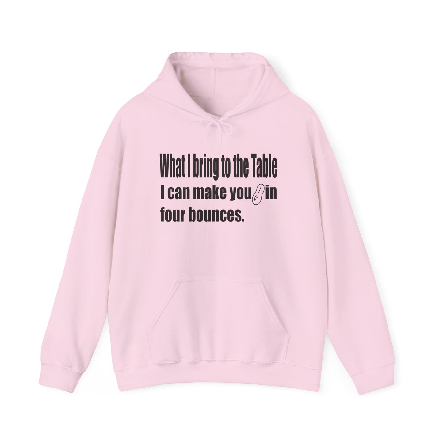 What I Bring to the Table-Hoodie