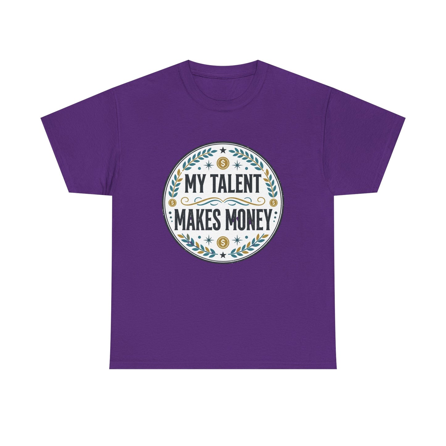 My Talent Makes Money T-Shirt — Inspirational Hustle Graphic Tee Printify