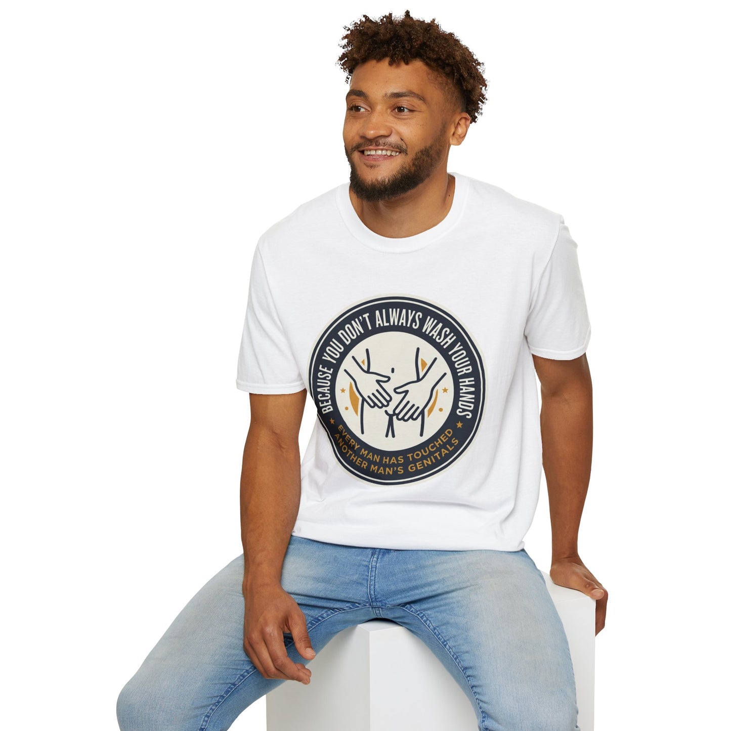 "Because You Don't Always Wash Your Hands" Graphic Tee (Handwashing Reminder)