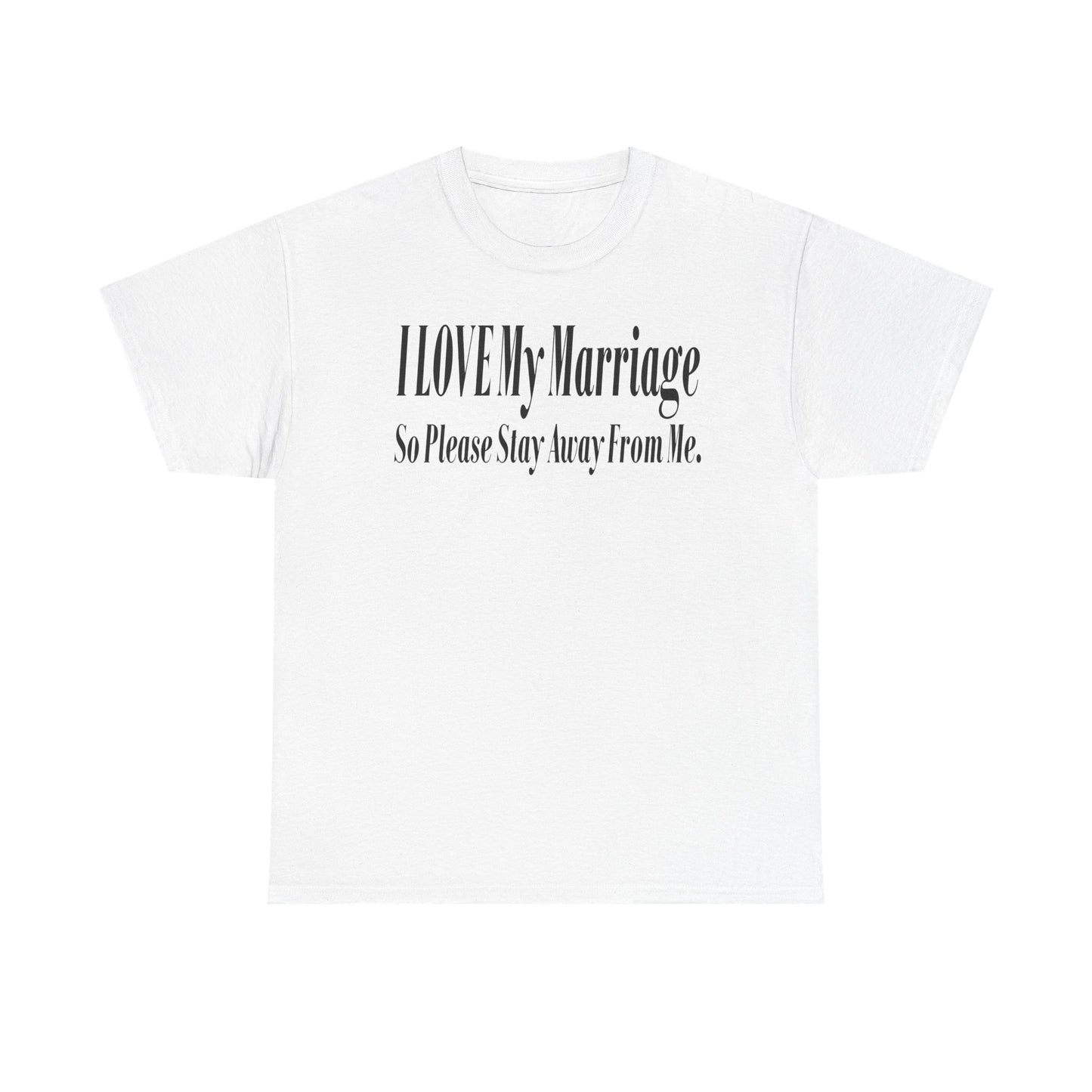 I LOVE My Marriage, So Please Stay Away From Me