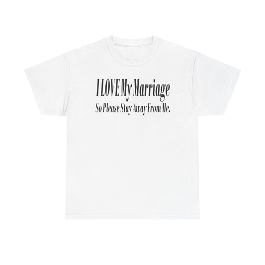 I LOVE My Marriage, So Please Stay Away From Me