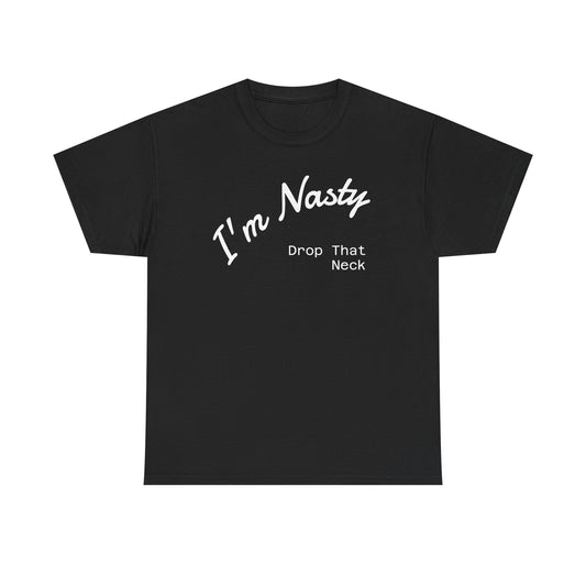 I'm Nasty, Drop That Neck