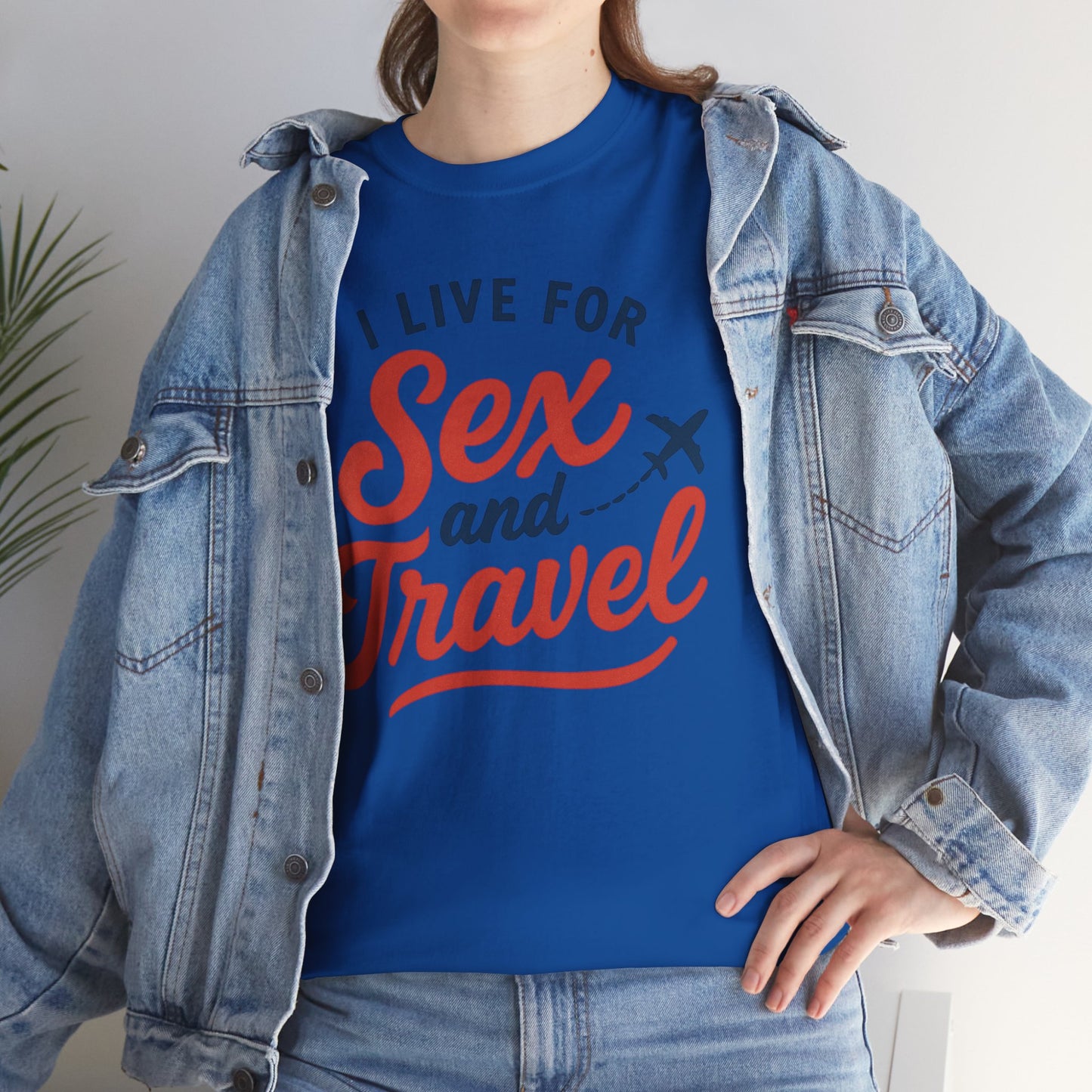 Sex and Travel T-Shirt — I Live For Sex and Travel Graphic Tee